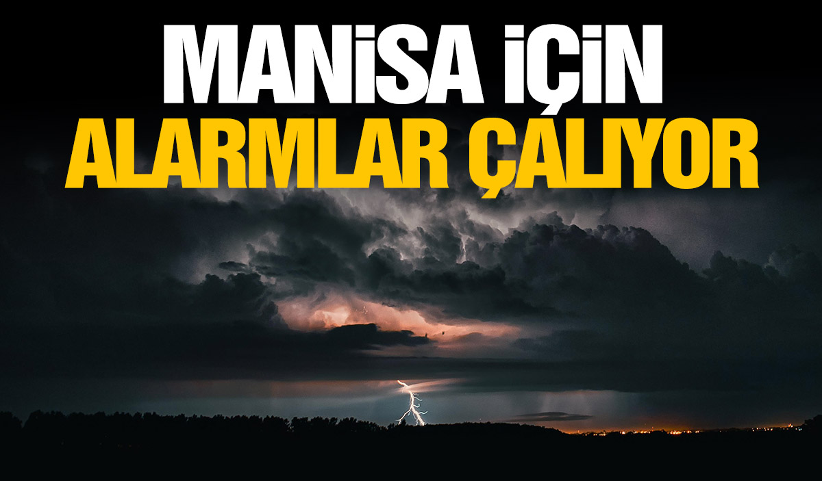 Manisa'ya fırtına uyarısı! Sarı kod geçildi