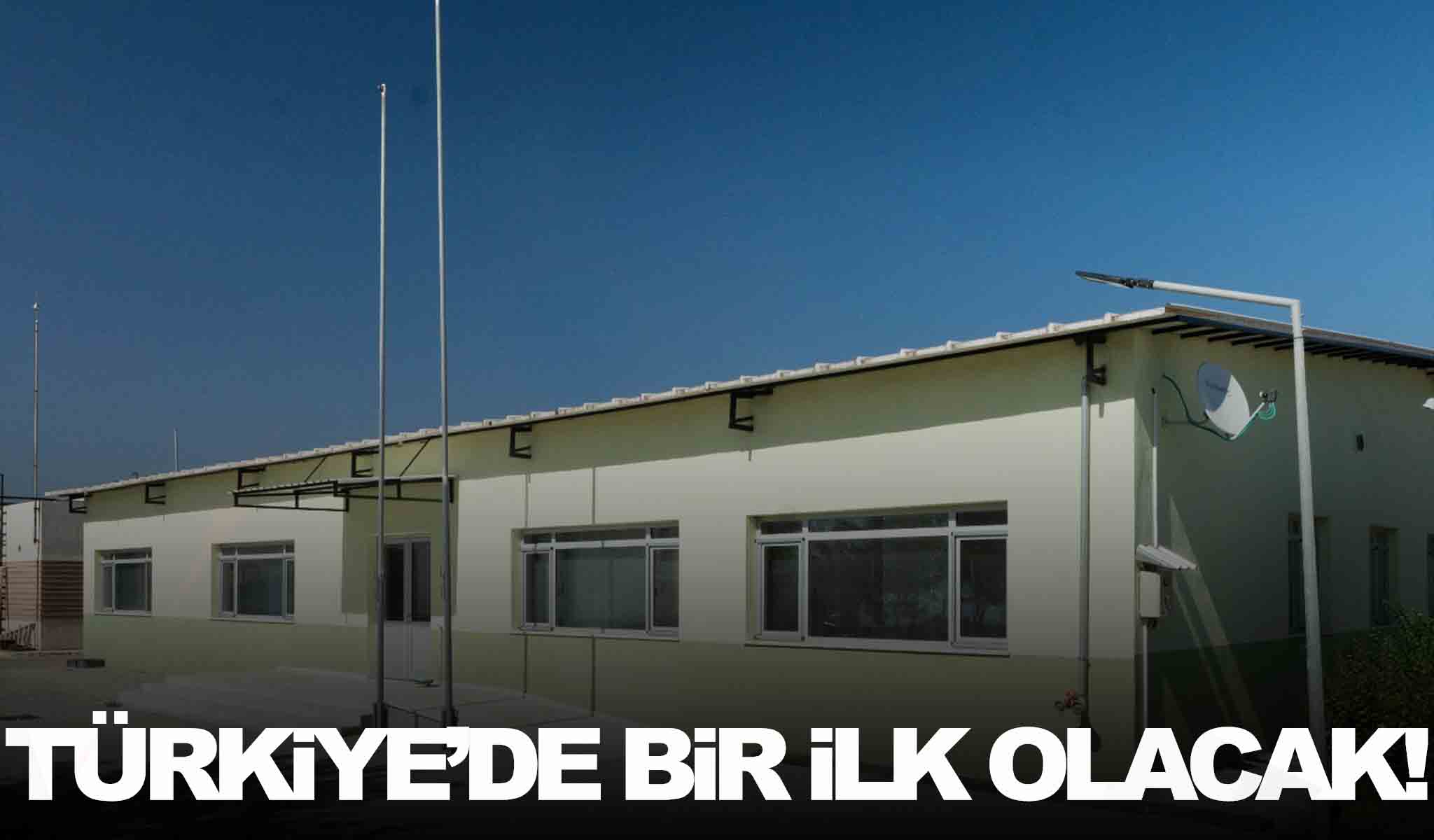 Türkiye’de bir ilk olacak!