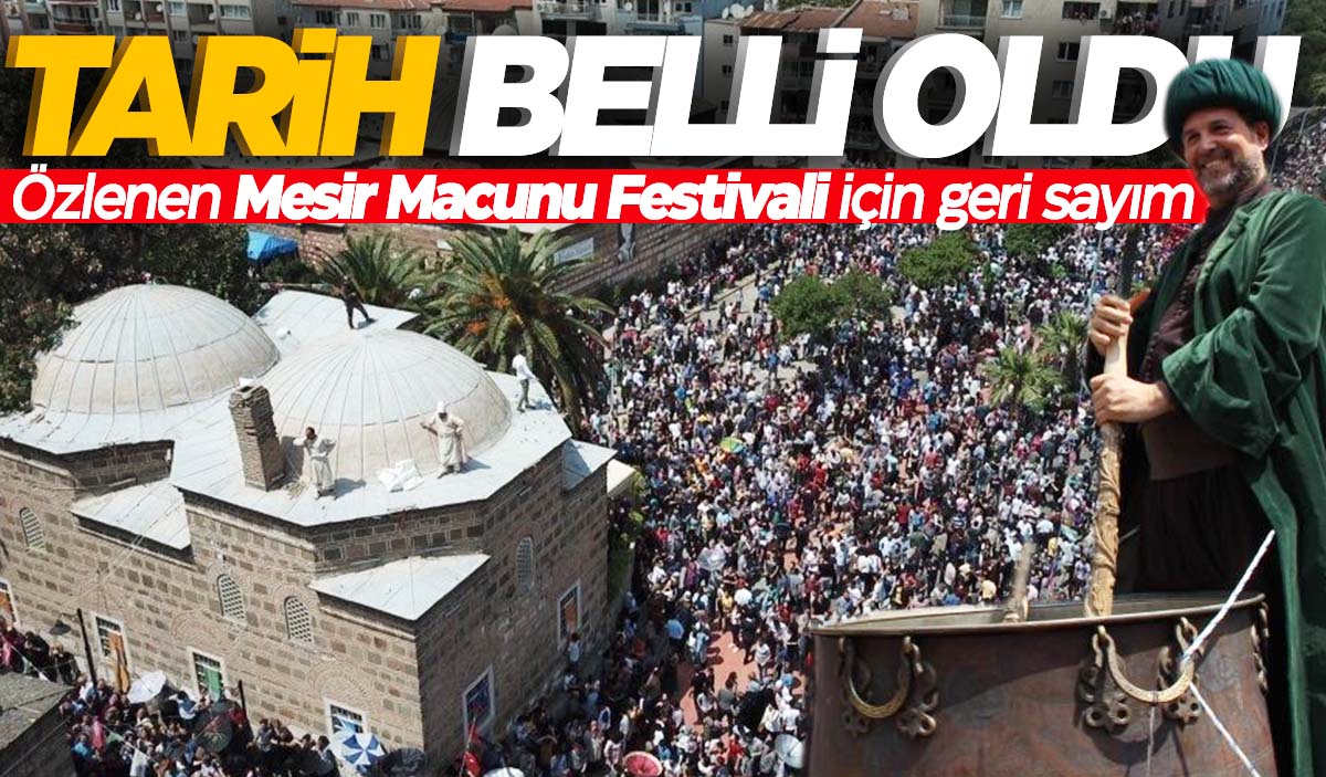 Özlenen Mesir Festivali için geri sayım başladı