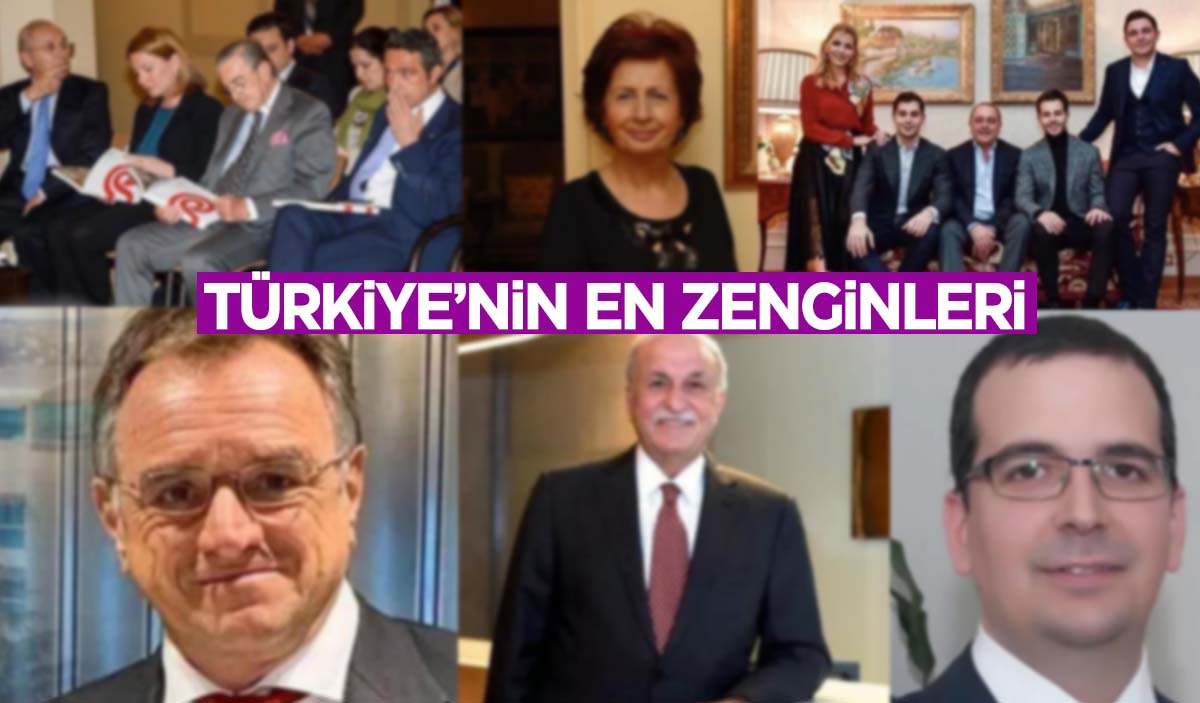 Türkiye’nin en zenginleri belli oldu!