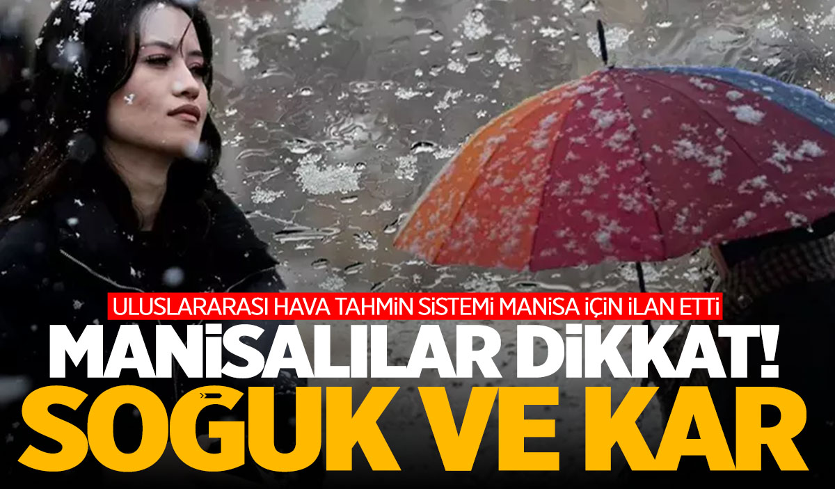 Sıfırın altında... Uluslararası sistemden Manisa uyarısı! Kar var