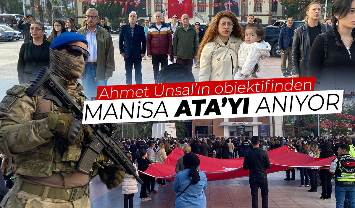 Ata'yı anıyoruz... Manisa'dan 10 Kasım manzaraları