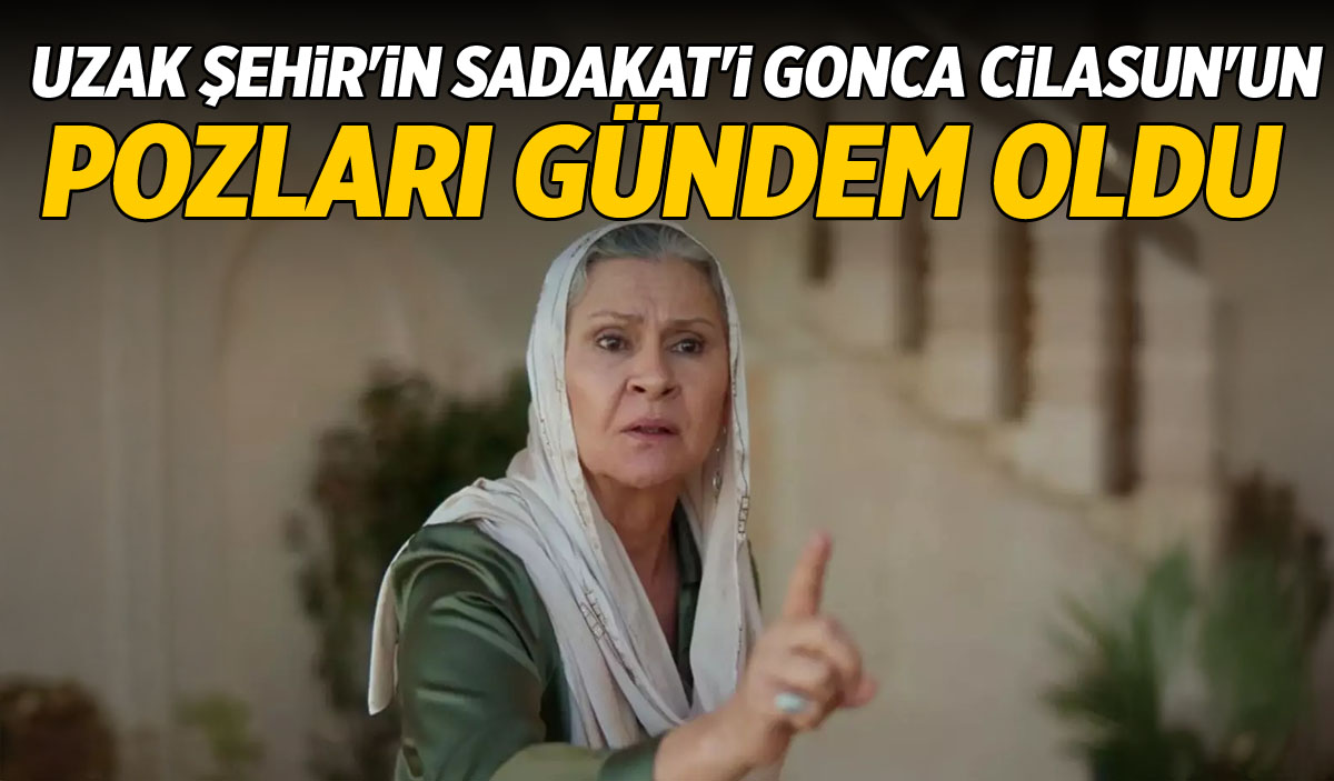 Uzak Şehir’in ‘Sadakat’i Gonca Cilasun pozlarıyla gündem oldu