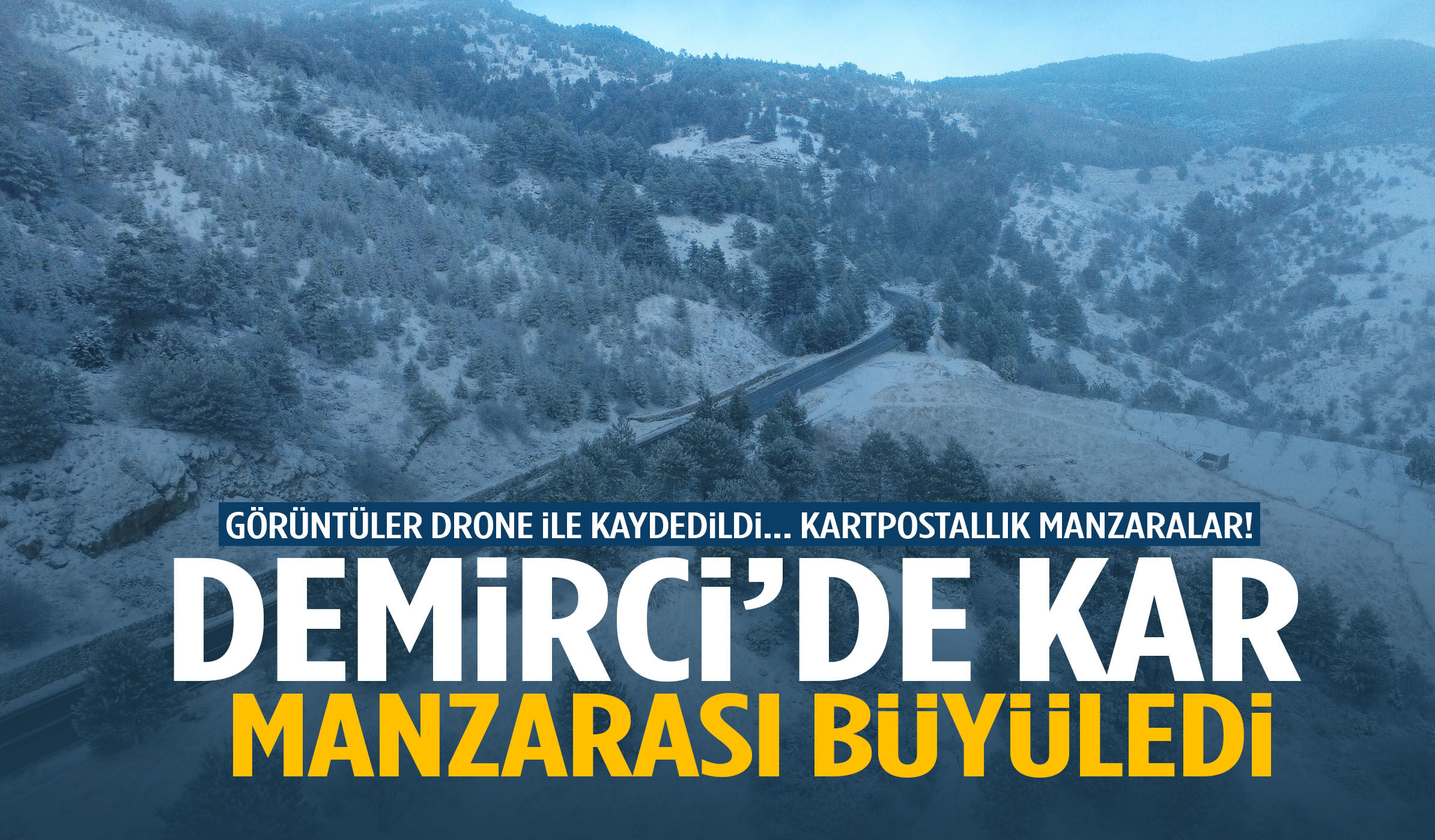Beyaz örtü Demirci’yi güzelleştirdi!