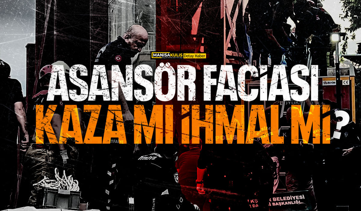 Asansör faciası: Kaza mı ihmal mi?