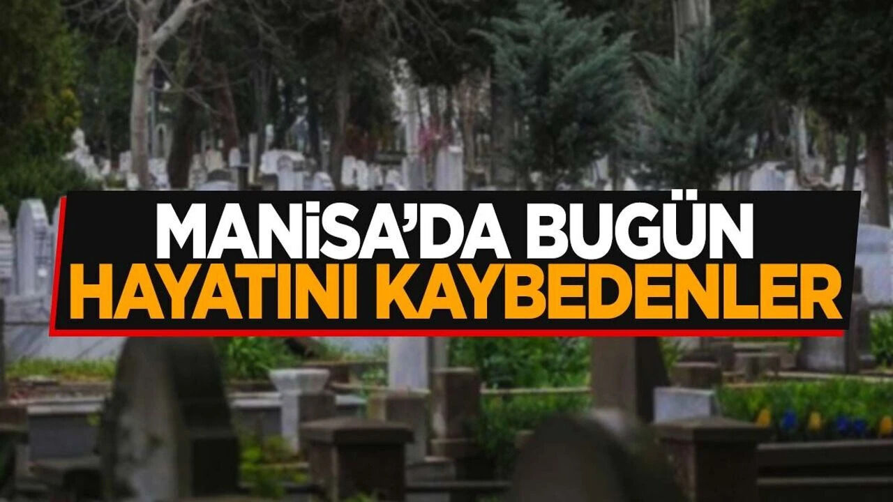 Manisa’da 18 kişi hayata gözlerini yumdu!