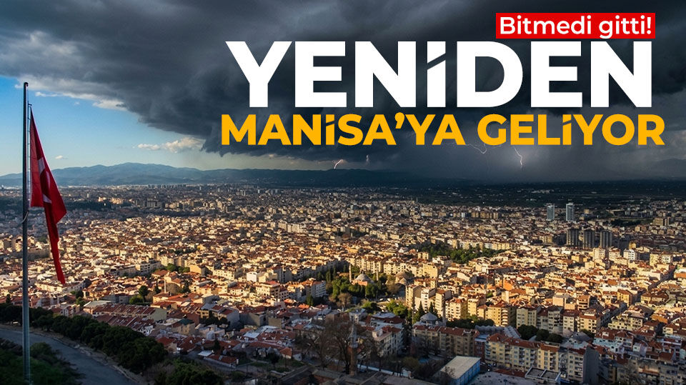 Bitmedi gitti! Yeniden Manisa’ya geliyor