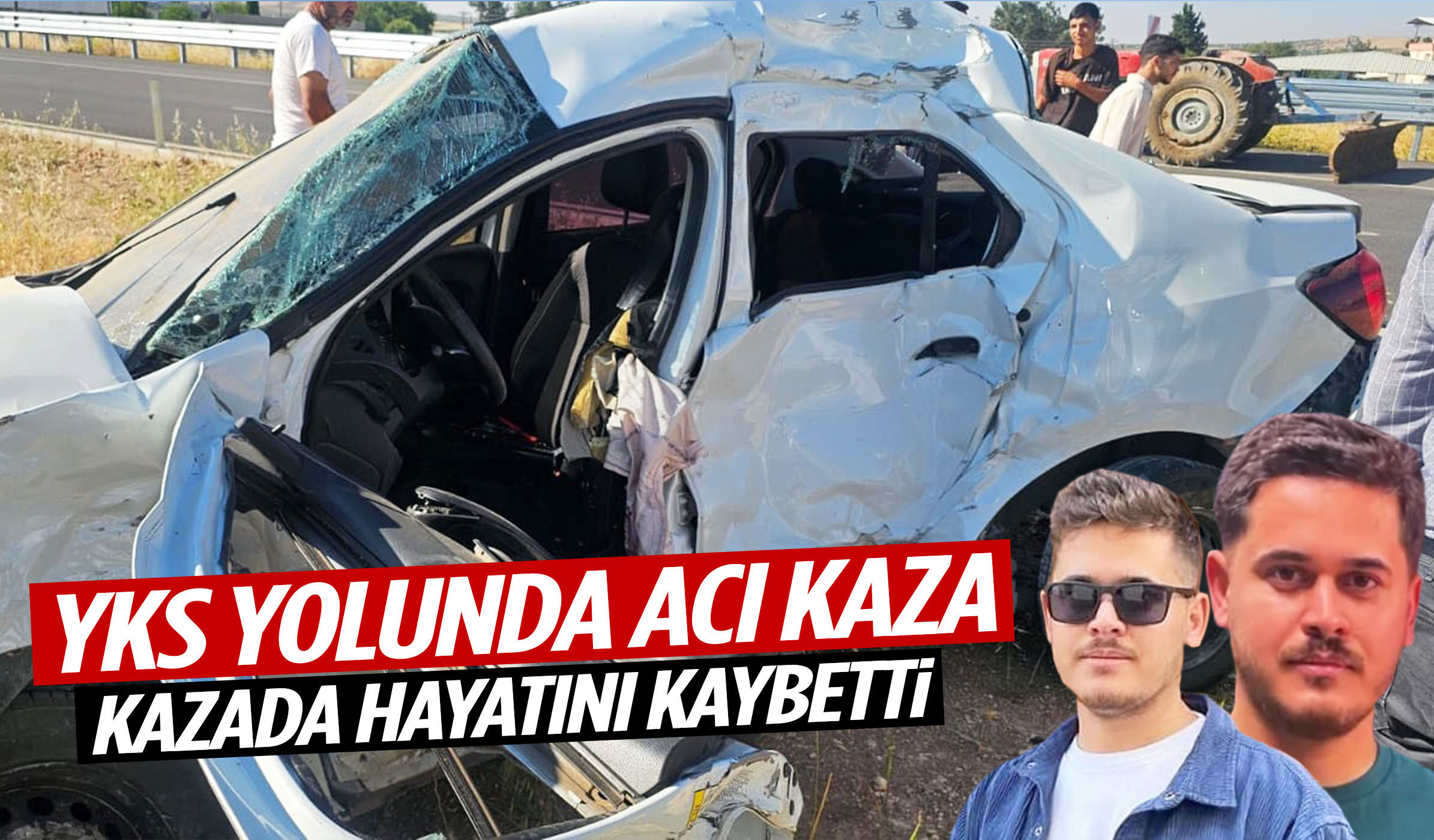 Kahreden olay… Sınava yetişmeye çalışan öğrenci kazada hayatını kaybetti