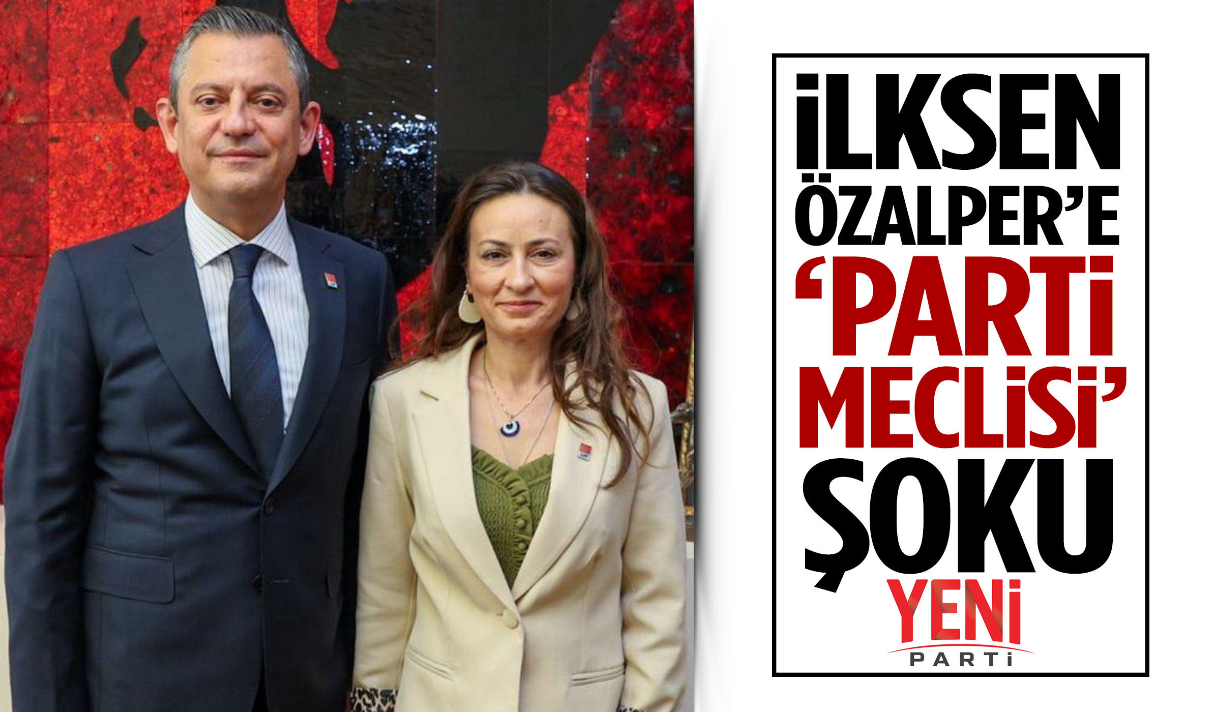İlksen Özalper’e ‘parti meclisi’ şoku!