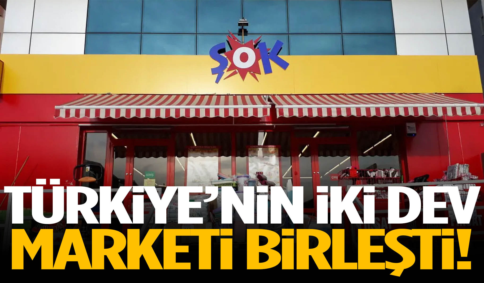 Türkiye’nin 2 dev marketi birleşti! SPK onayladı