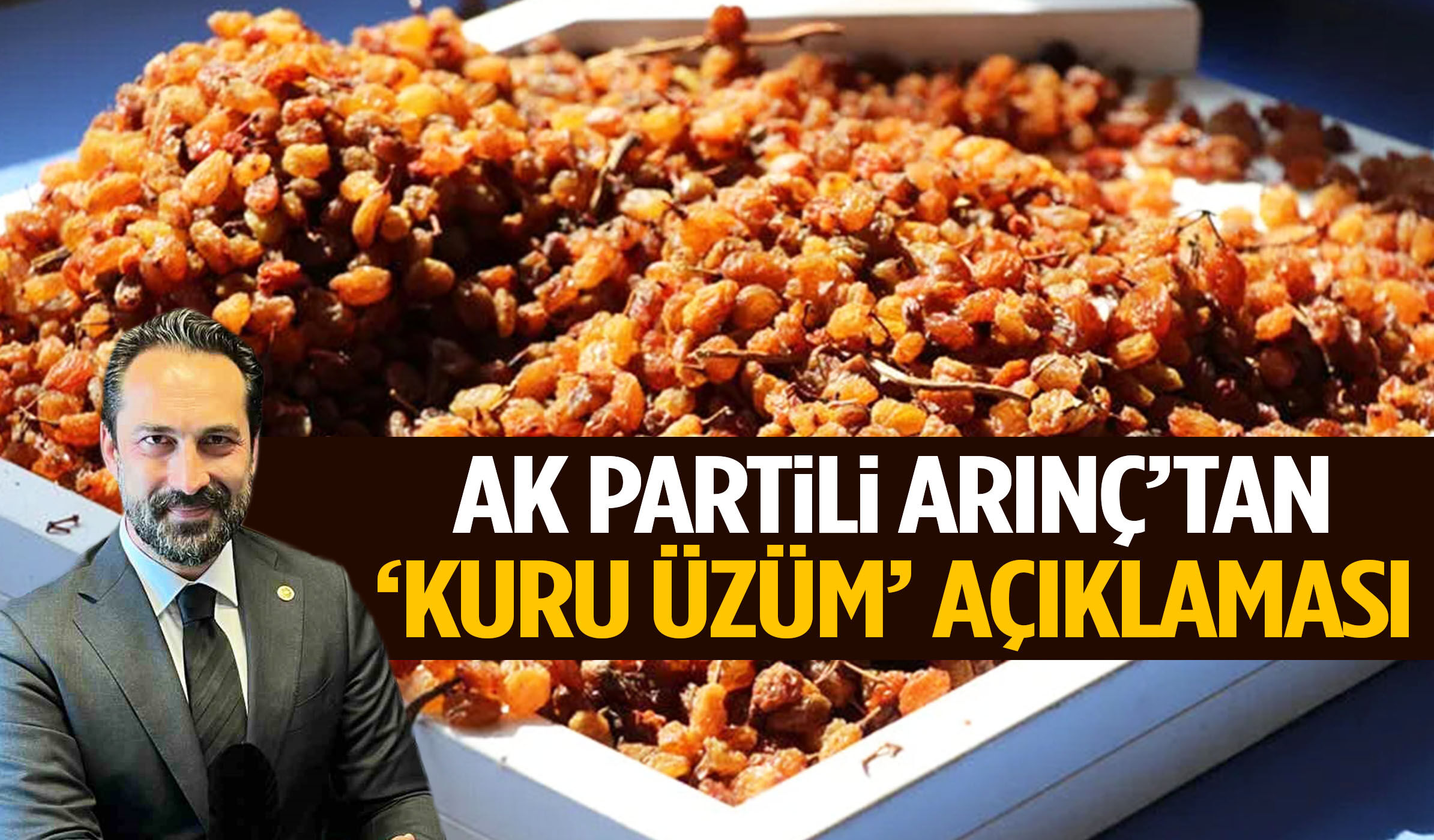 AK Partili Arınç’tan ‘kuru üzüm’ açıklaması!