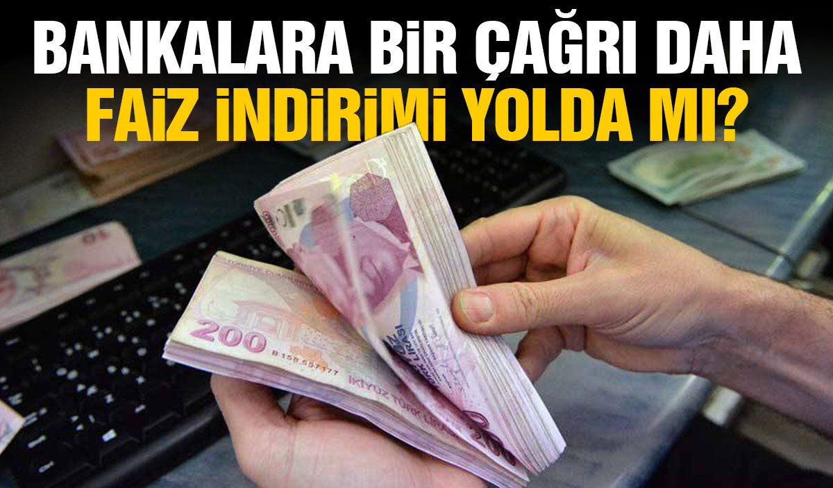 Kredi faizleri düşecek mi? Bir çağrı daha geldi...
