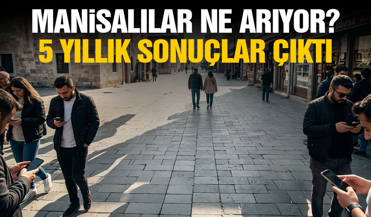 Manisalılar ne arıyor?