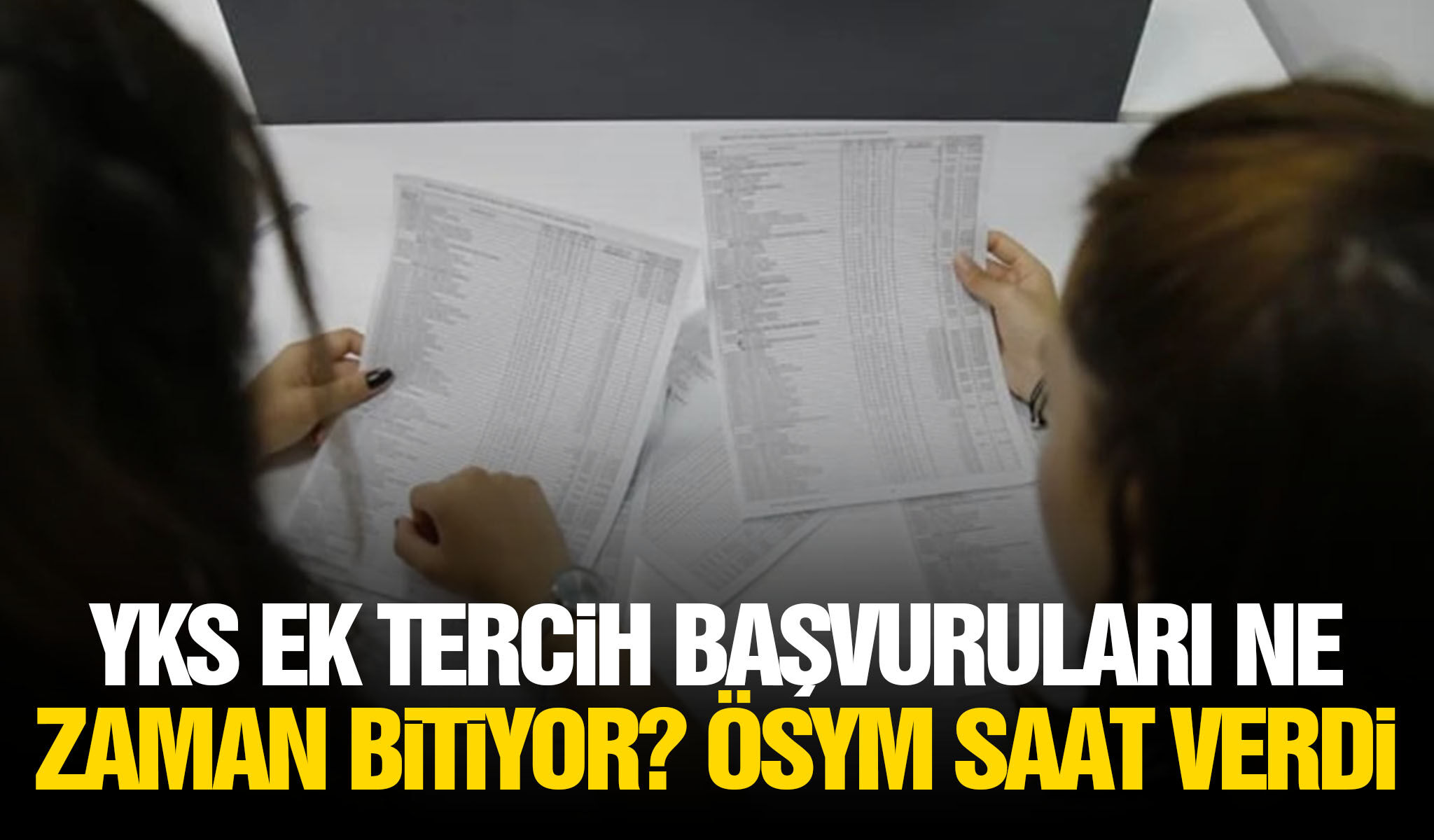 YKS ek tercih başvuruları ne zaman bitiyor? ÖSYM saat verdi