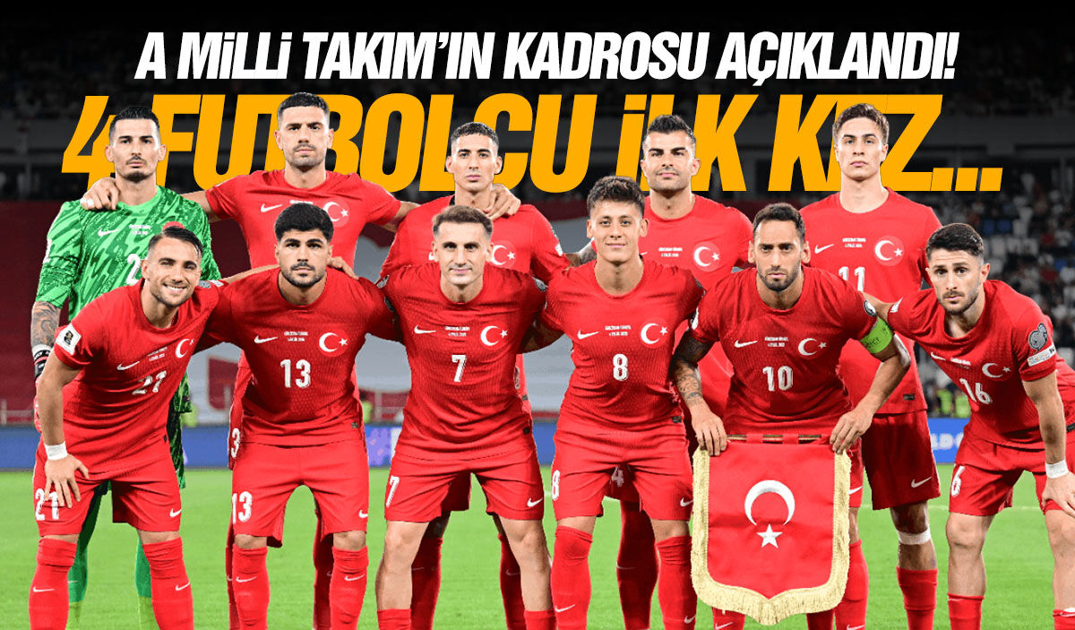 A Milli Takım’ın kadrosu açıklandı! 4 futbolcu ilk kez...