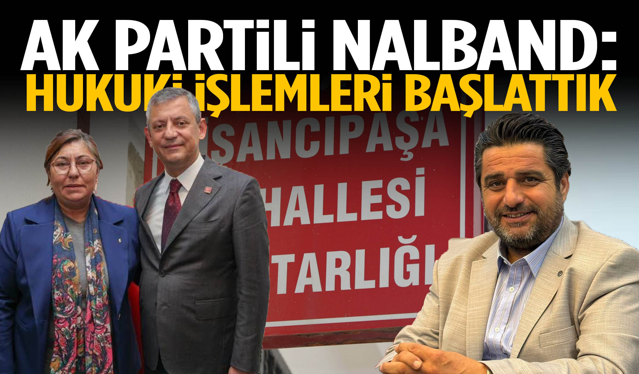 AK Partili Nalband: Hukuki işlemleri başlattık