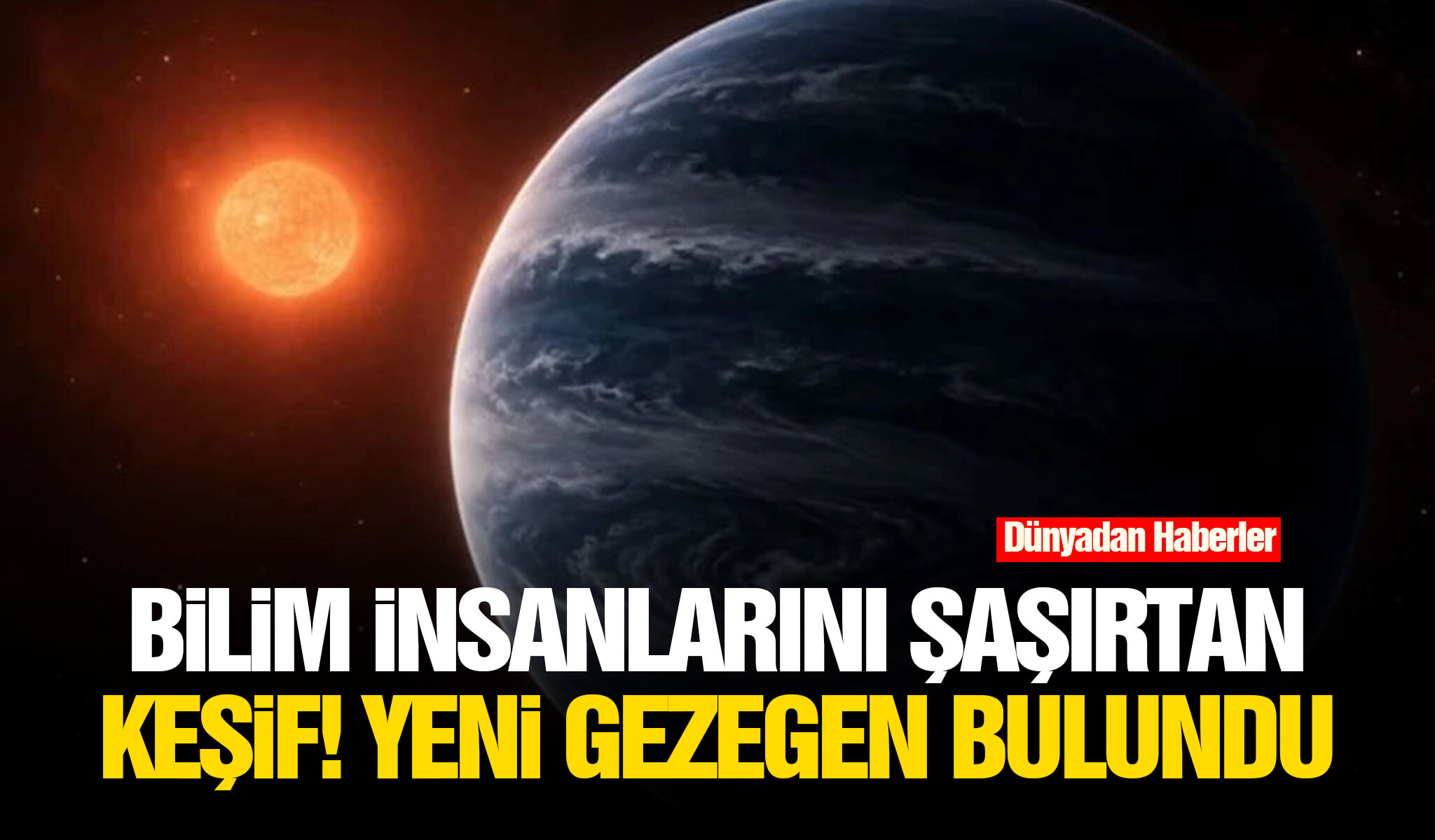 Bilim insanlarını şaşırtan keşif! Yeni gezegen bulundu
