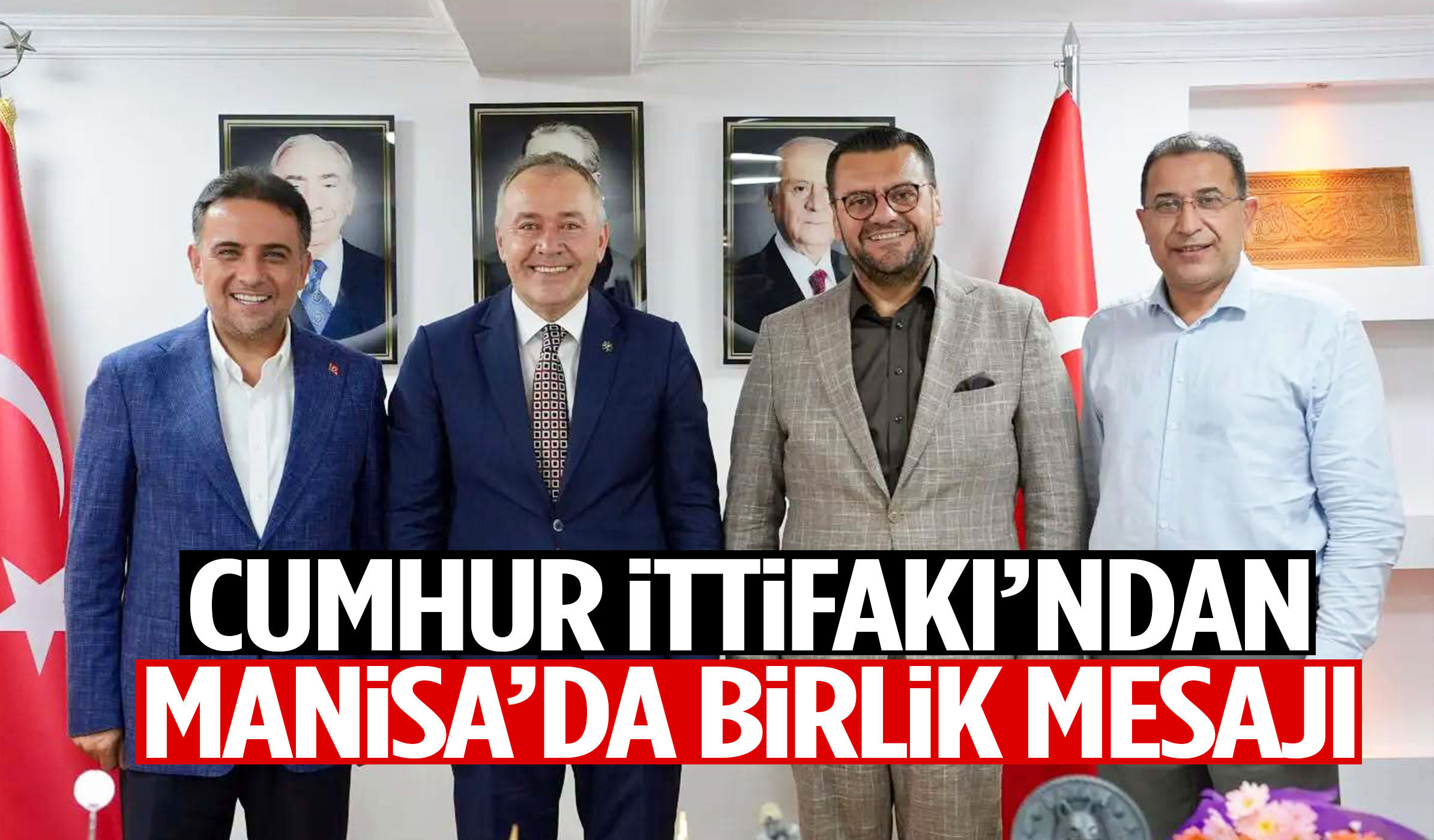 Cumhur İttifakı’ndan Manisa’da birlik mesajı!