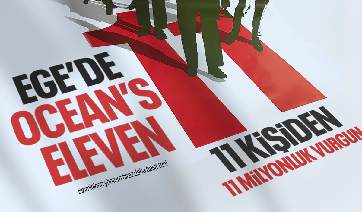 Ege’de Ocean’s Eleven: 11 kişi 11 milyonluk vurgun yaptı