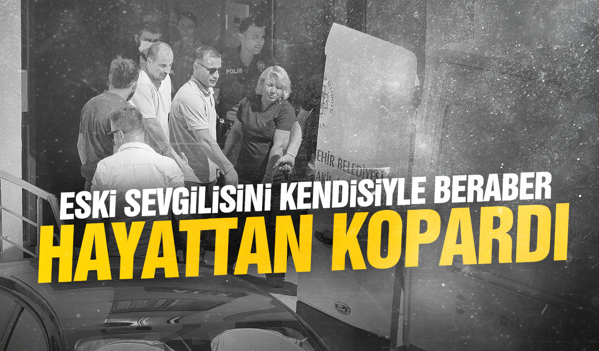 Kahreden olay... Eski sevgilisini kendisiyle beraber hayattan kopardı