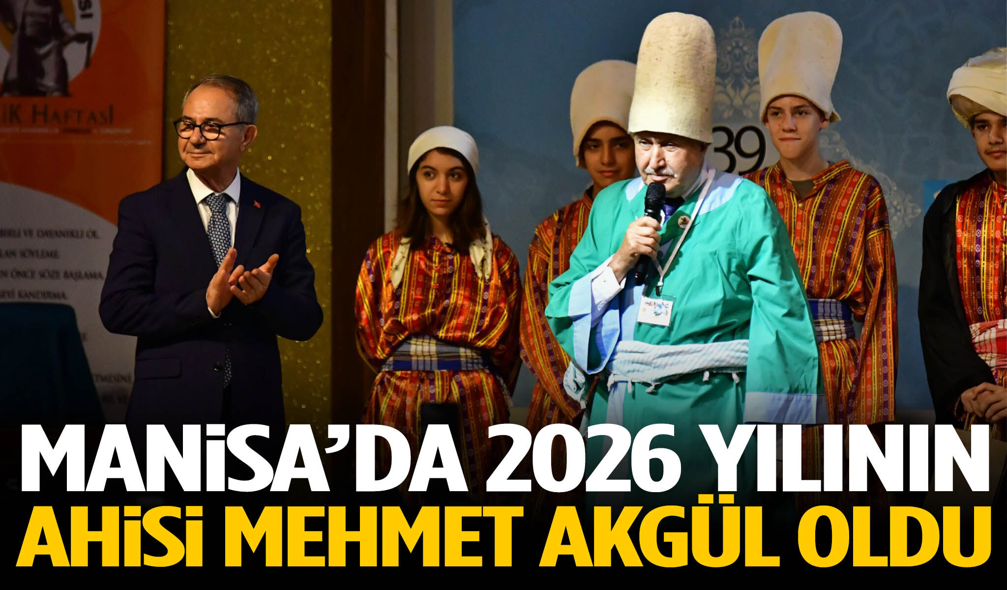 Manisa’da 2026 yılının Ahisi Mehmet Akgül oldu