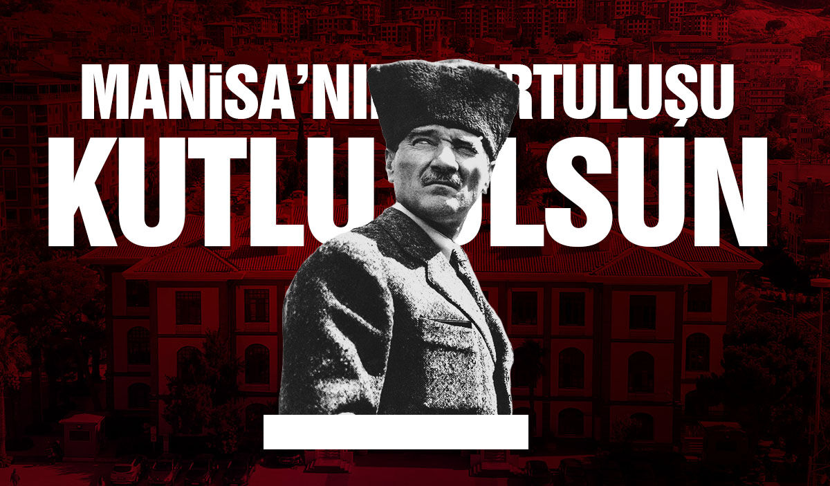 Manisa'nın Kurtuluşu Kutlu Olsun!