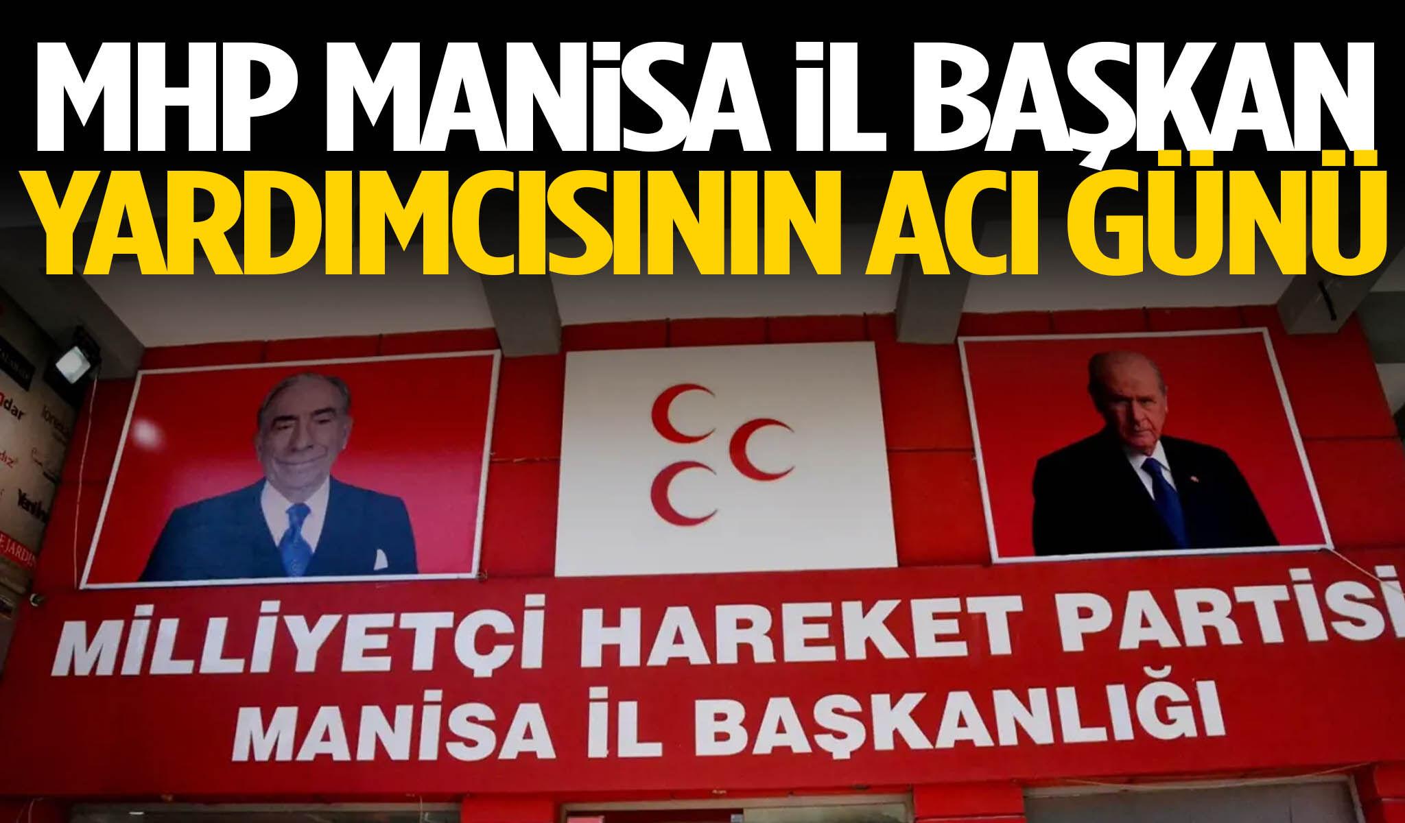 MHP Manisa İl Başkan yardımcısının acı günü
