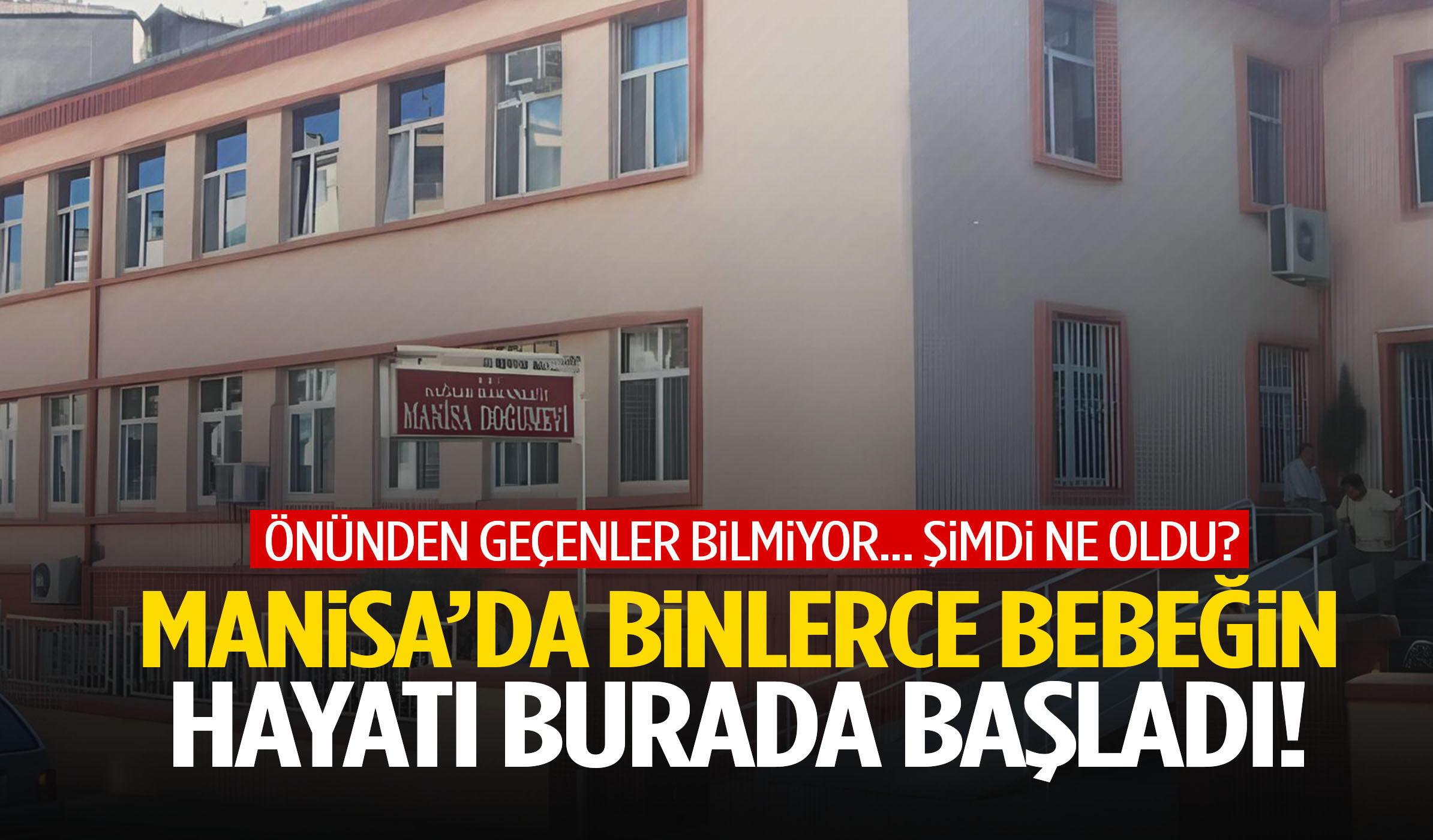 Önünden geçenler bilmiyor… Manisa’da binlerce bebeğin hayatı burada başladı!