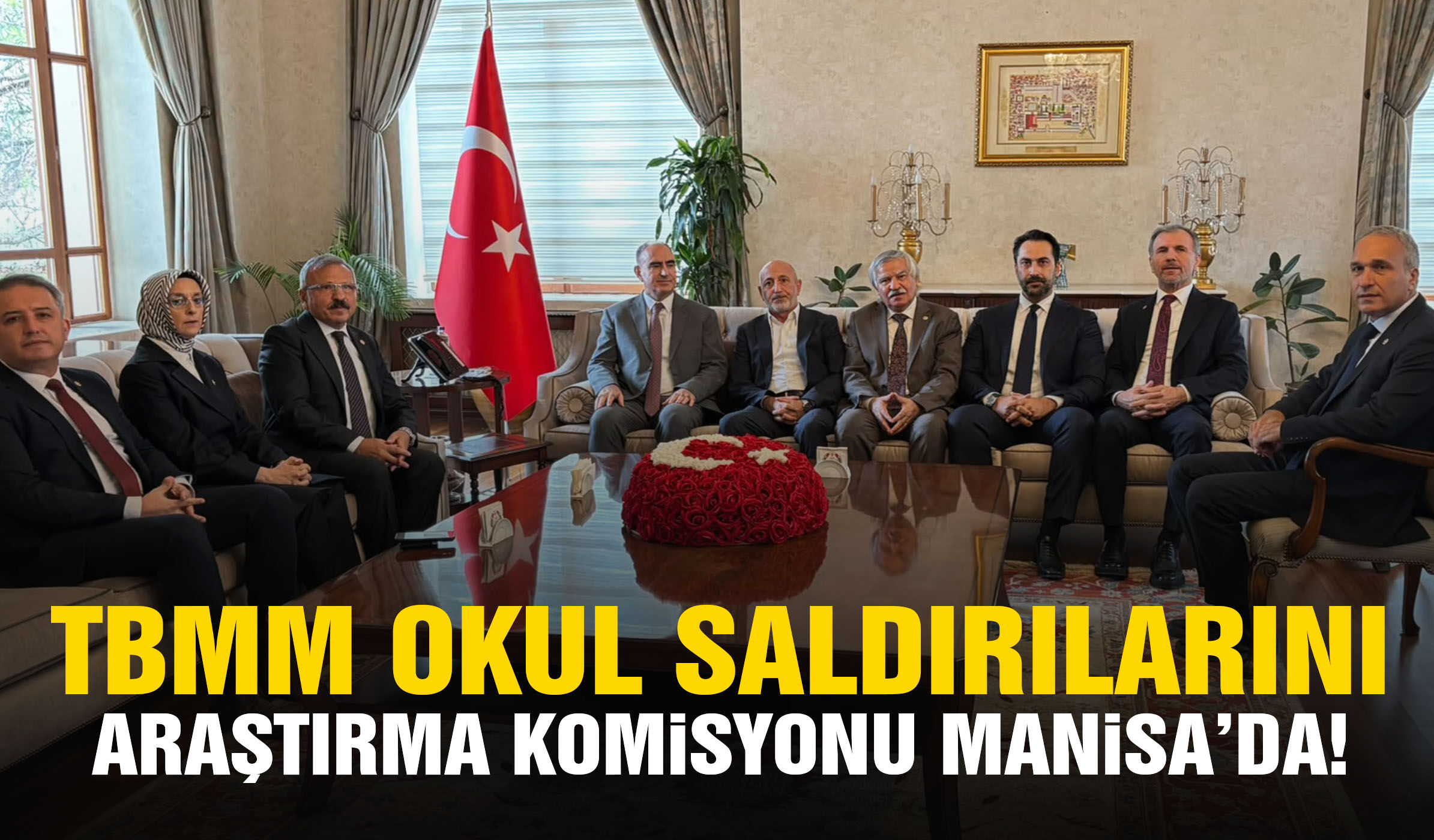 TBMM Okul Saldırılarını Araştırma Komisyonu Manisa’da!