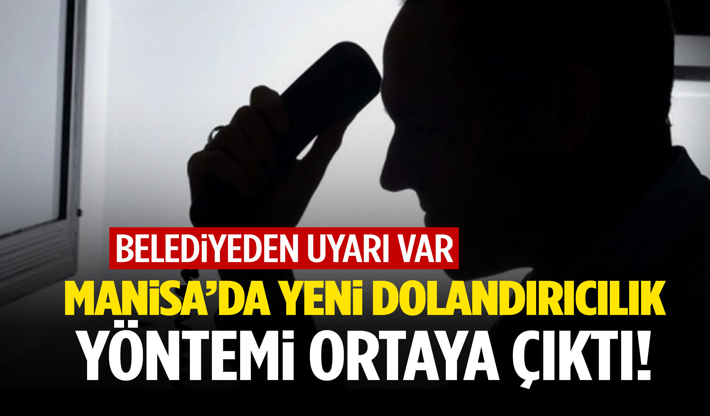 Manisa’da belediyeden uyarı var! Yeni dolandırıcılık yöntemi ortaya çıktı...
