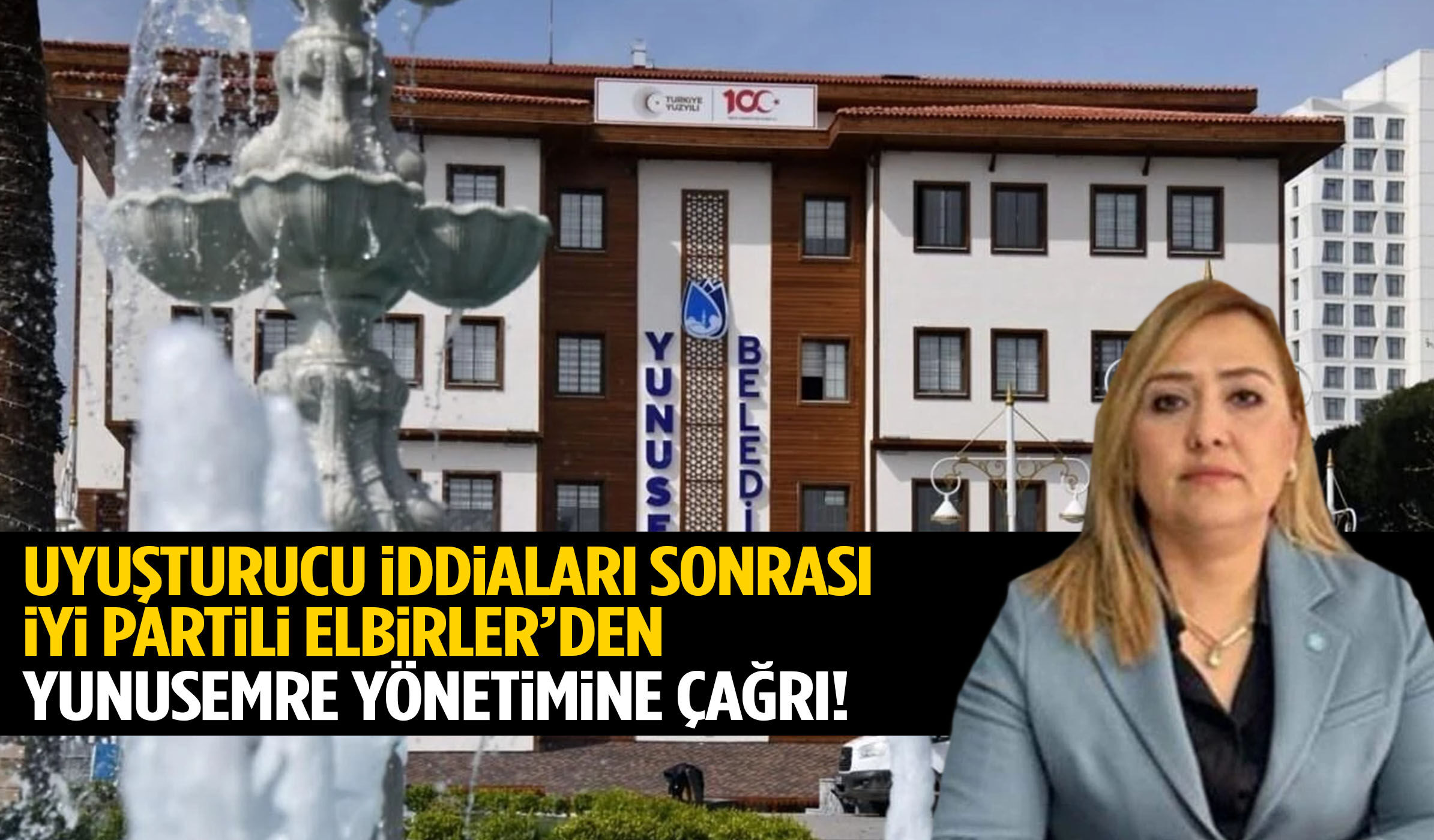 Uyuşturucu iddiaları sonrası İYİ Partili Elbirler’den Yunusemre yönetimine çağrı!