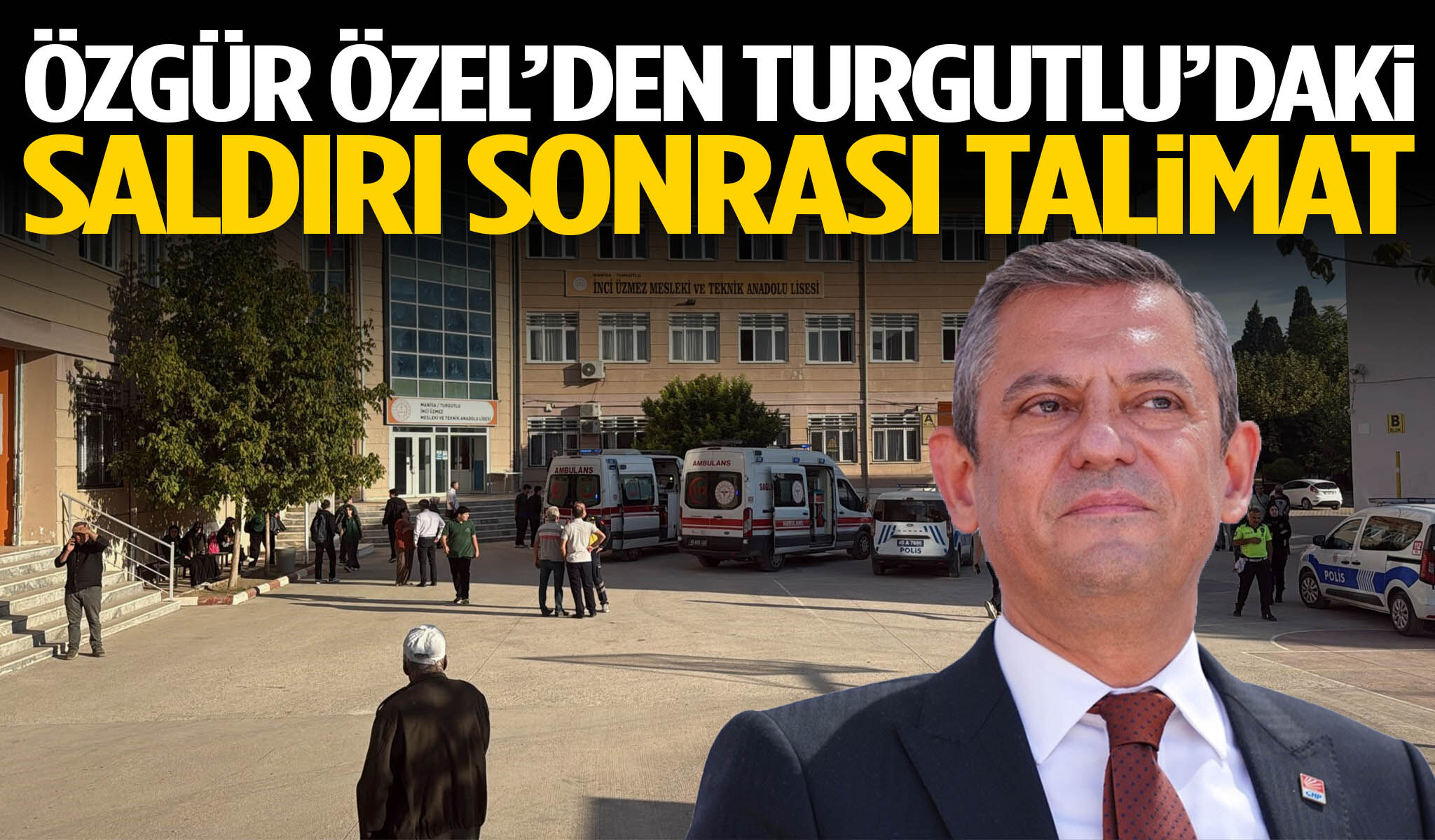 Özgür Özel’den Turgutlu’daki saldırı sonrası talimat