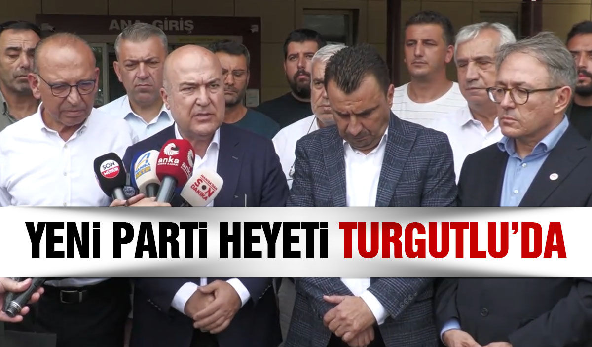 YENİ Parti heyeti Turgutlu’da