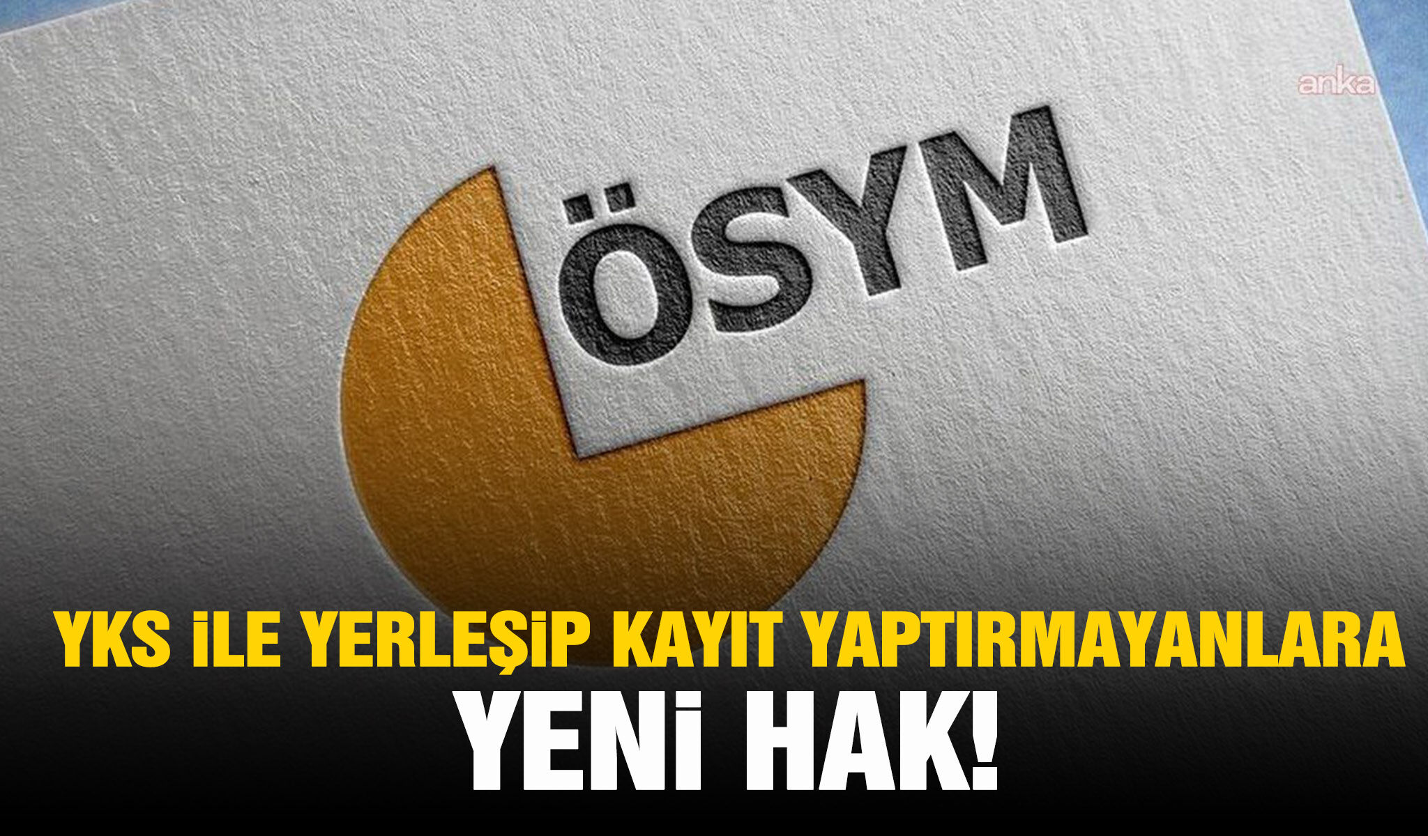 YKS ile yerleşip kayıt yaptıramayanlara yeni hak!