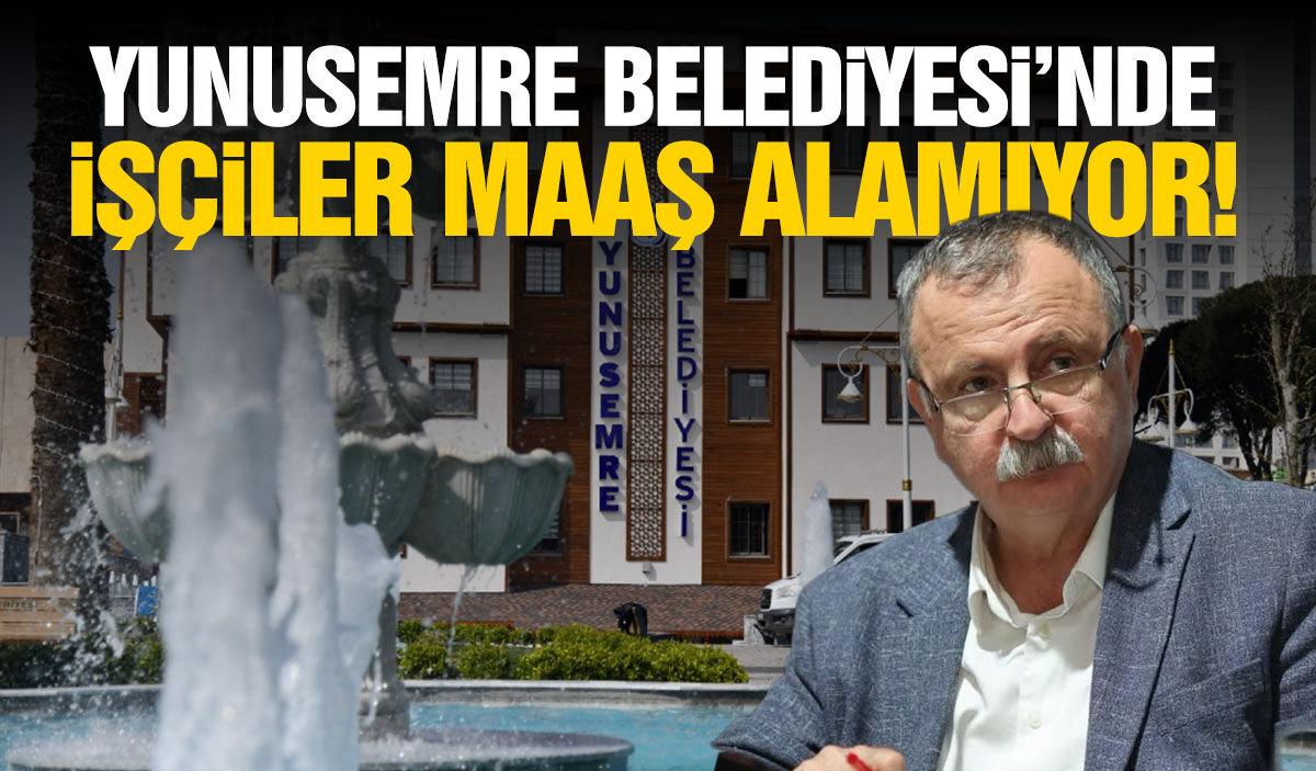 Yunusemre Belediyesi’nde işçiler maaş alamıyor!