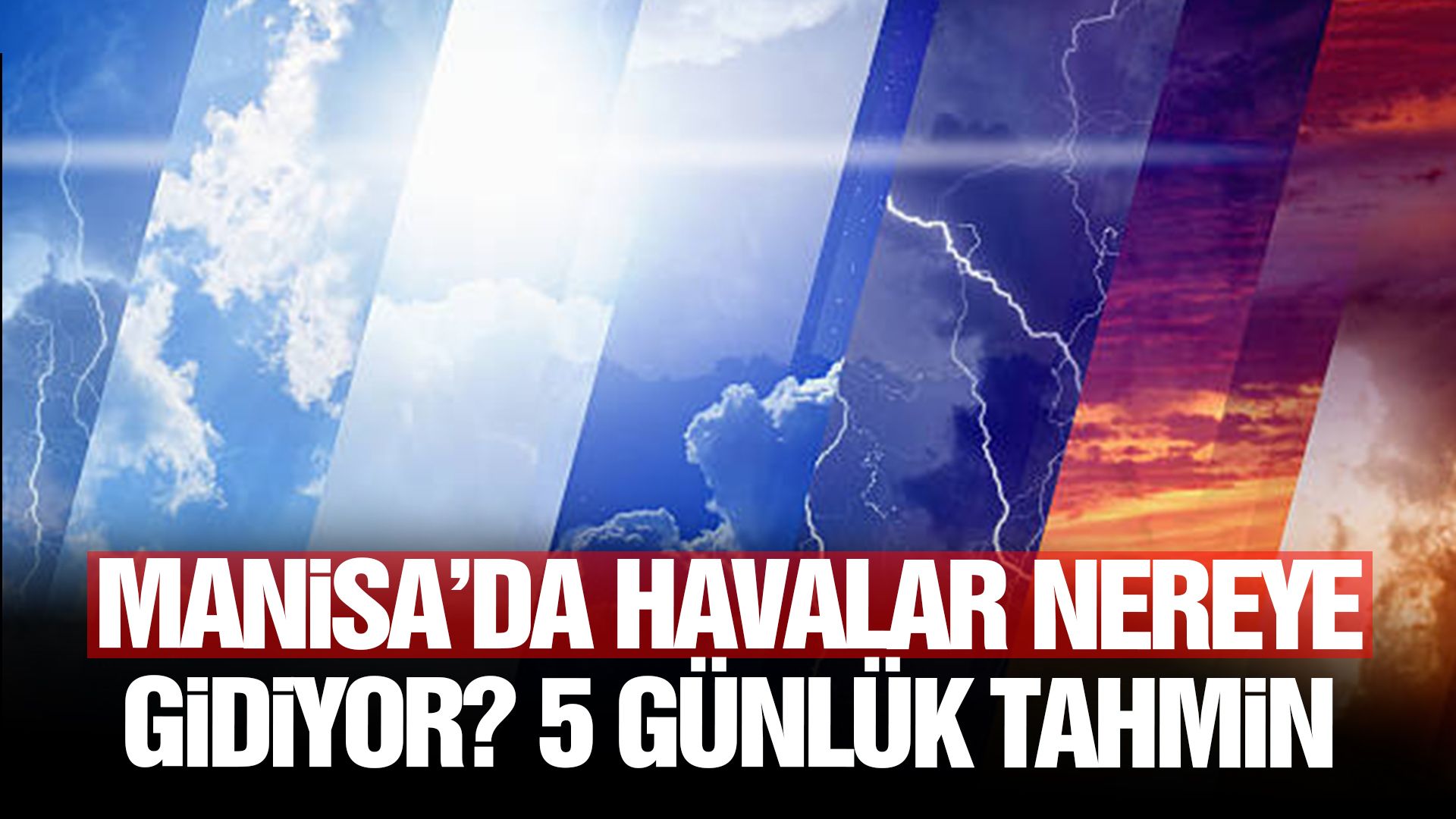 Manisa’da havalar nereye gidiyor? 5 günlük tahmin