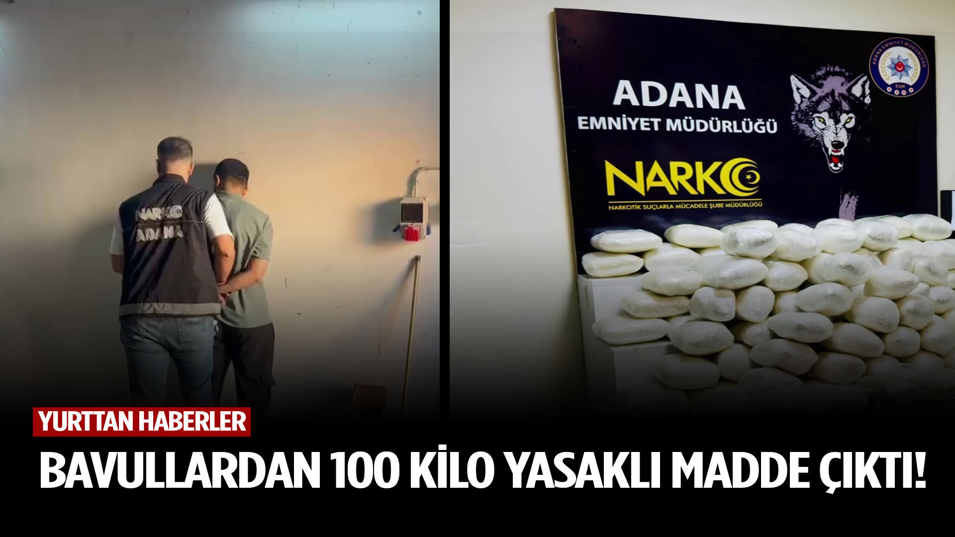 Bavullardan 100 kilo yasaklı madde çıktı!
