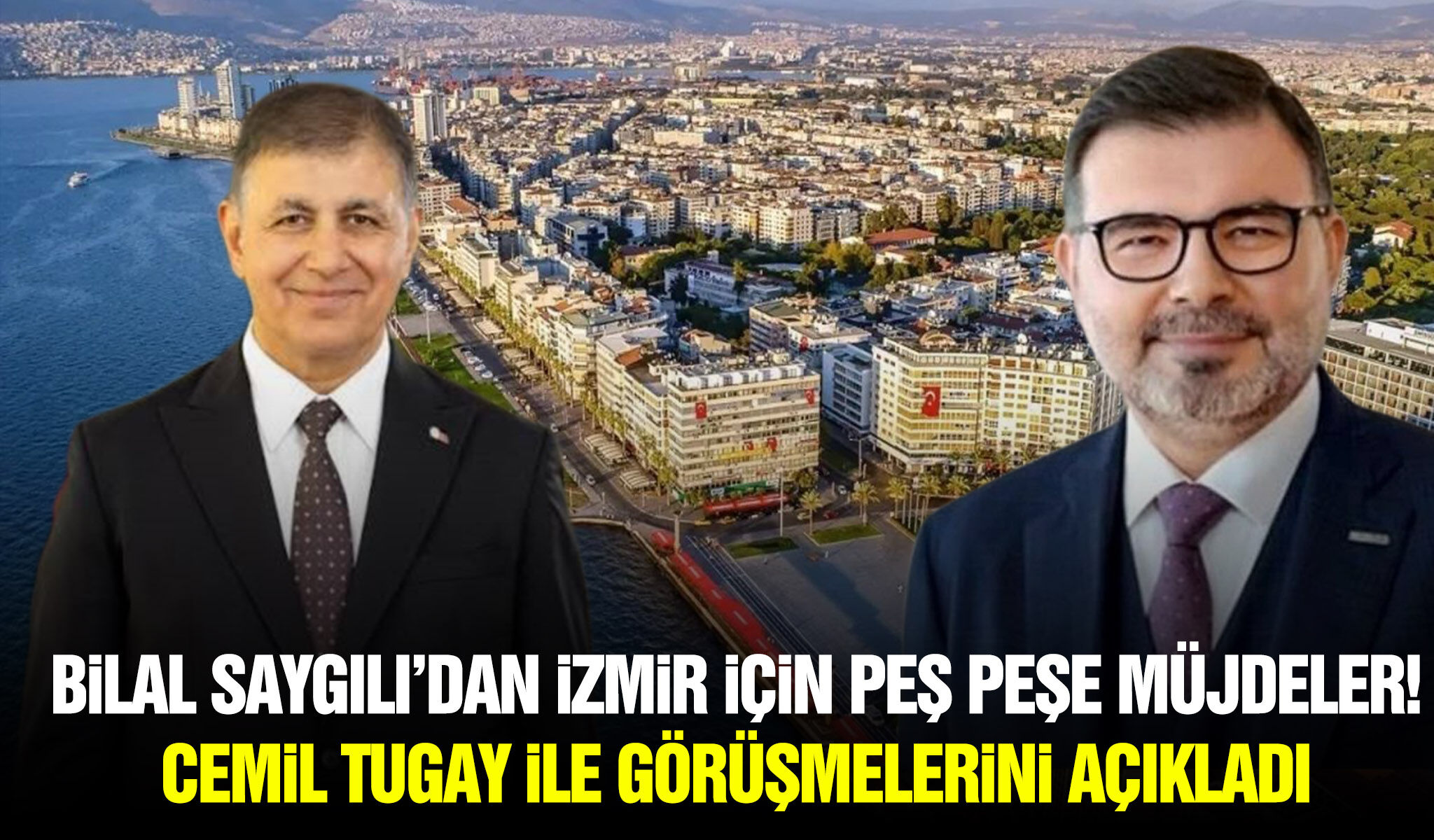 Bilal Saygılı'dan İzmir için peş peşe müjdeler! Cemil Tugay ile görüşmelerini açıkladı