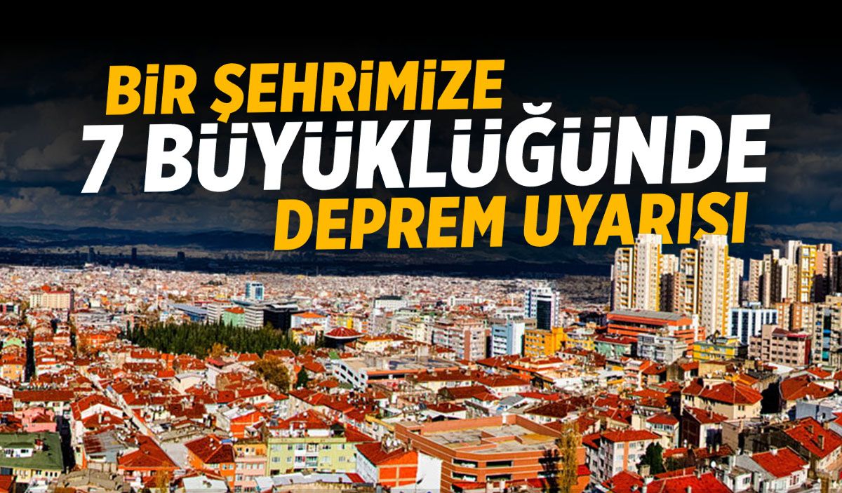 Bir şehrimize 7 büyüklüğünde deprem uyarısı! İstanbul’u etkileyebilir…