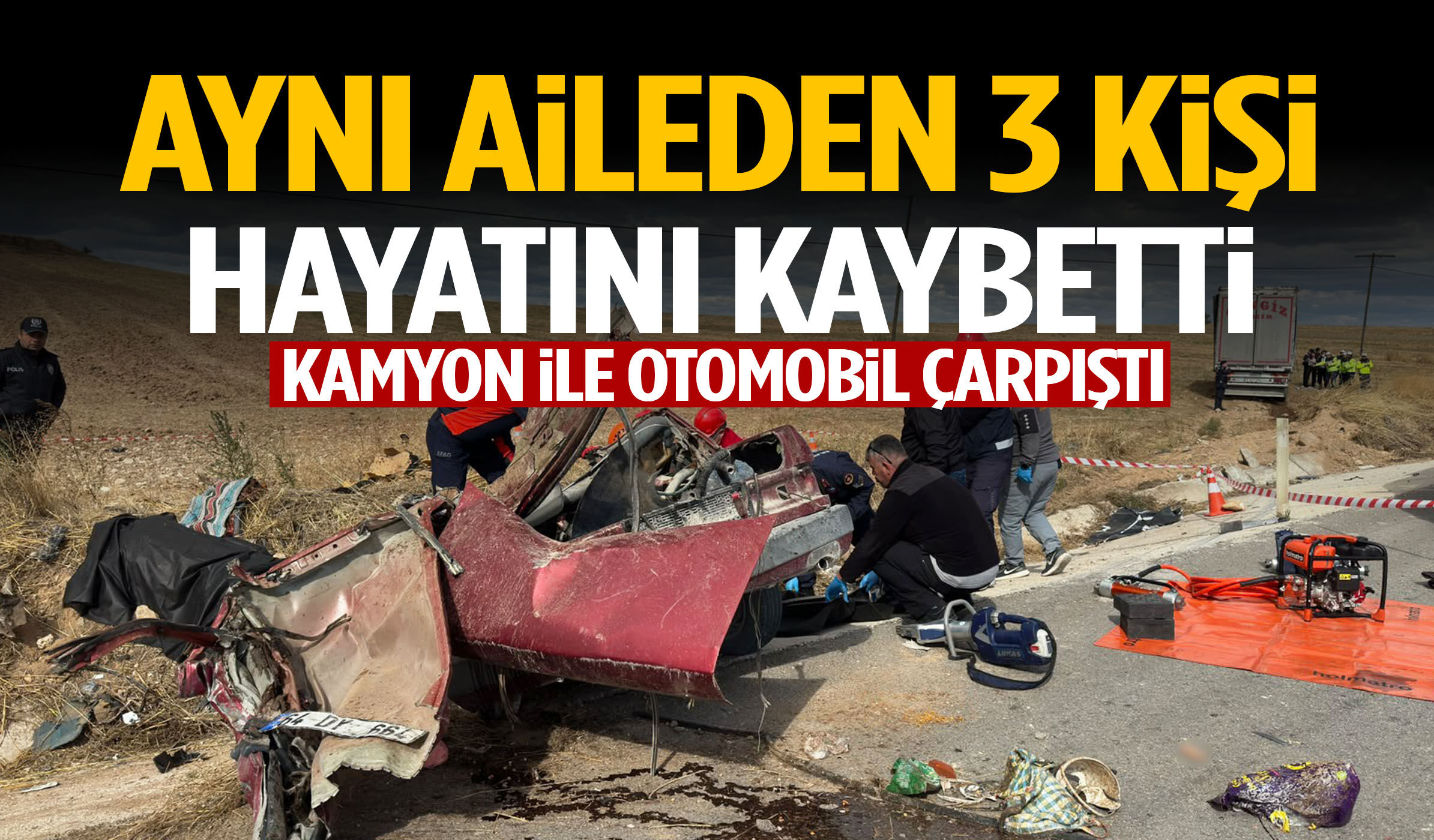 Feci kaza… Aynı aileden 3 kişi hayatını kaybetti