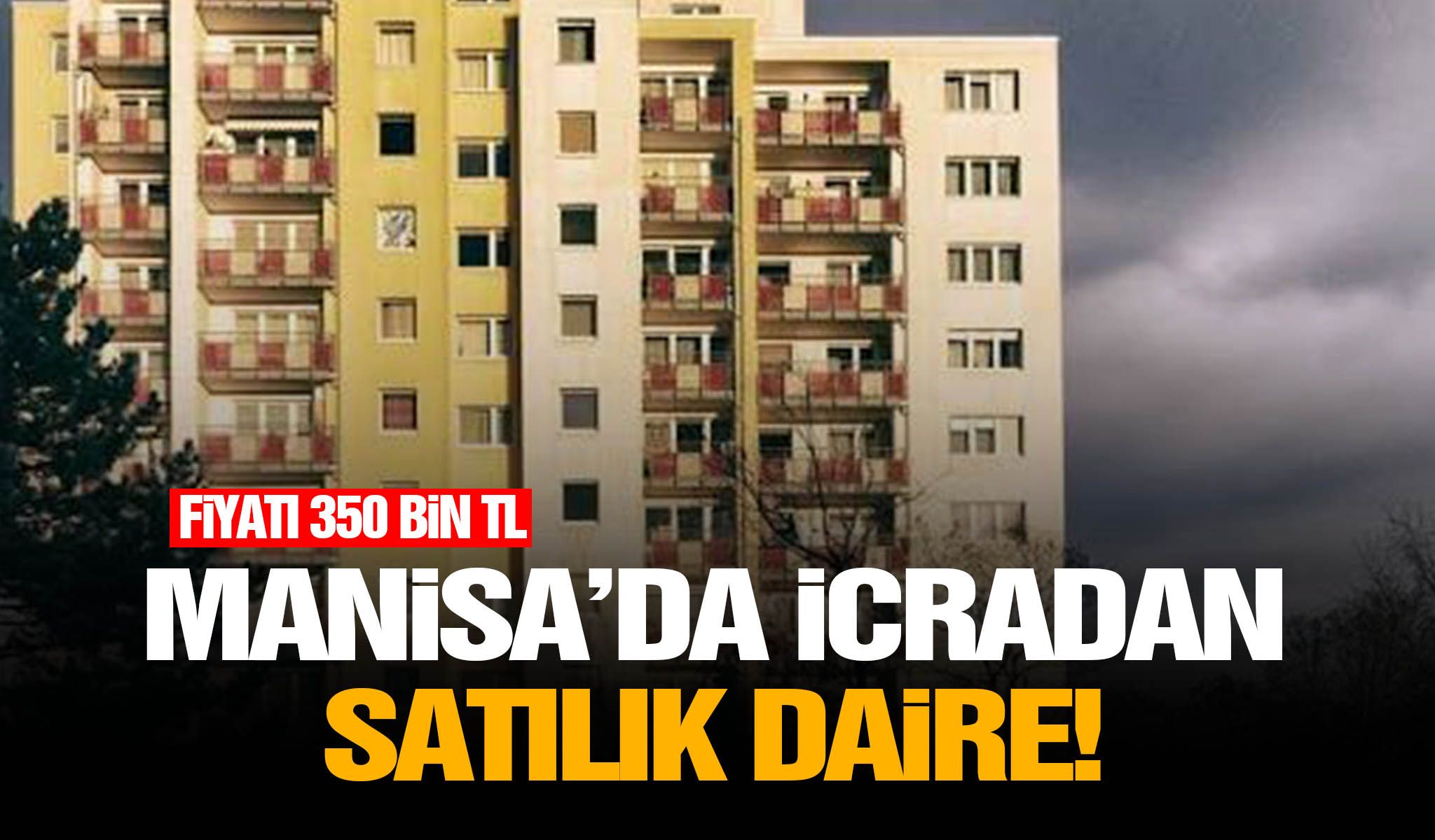 Manisa’da icradan satılık daire! Fiyatı 350 bin TL