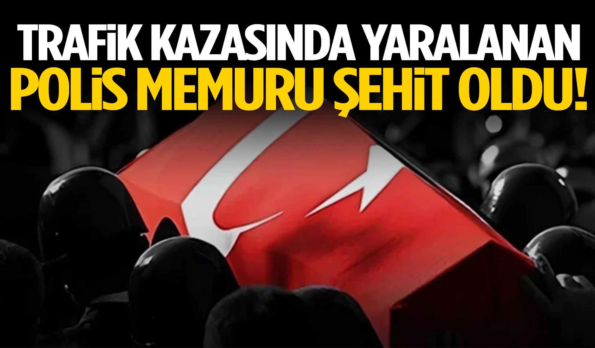 Görevli polis memurundan acı haber