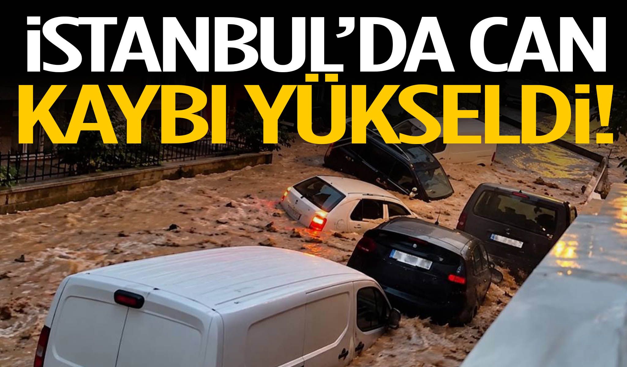 İstanbul’daki sel felaketinde can kaybı yükseldi