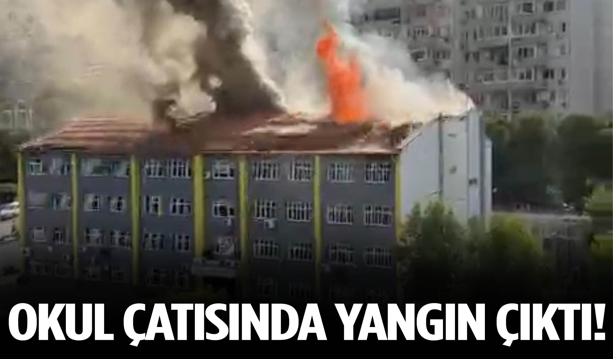İzmir’de okul çatısında korkutan yangın
