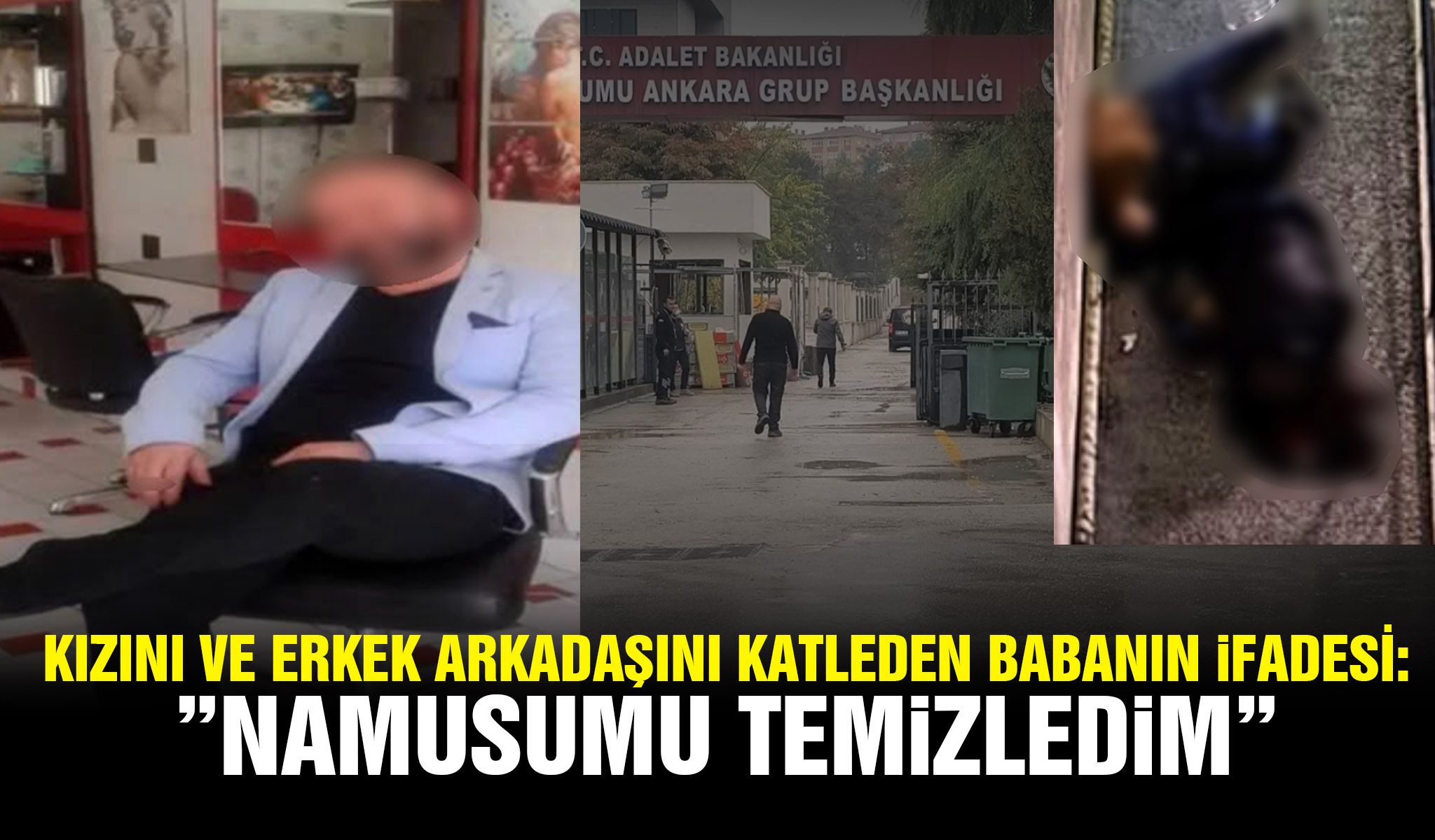 Kızını ve erkek arkadaşını katleden babanın ifadesi: "Namusumu temizledim"