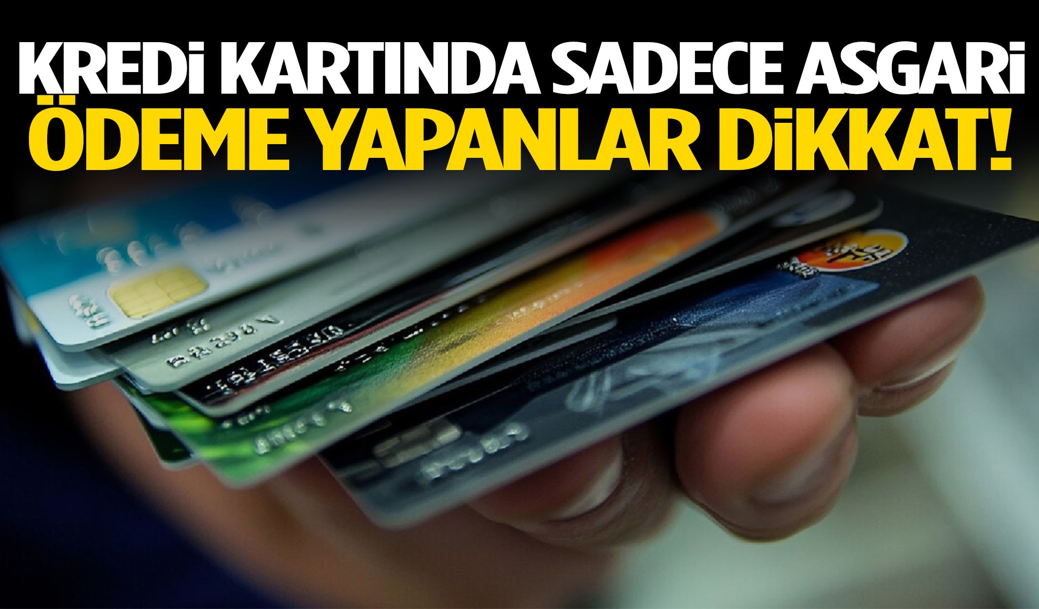 Kredi kartında sadece asgari ödeme yapanlar dikkat!