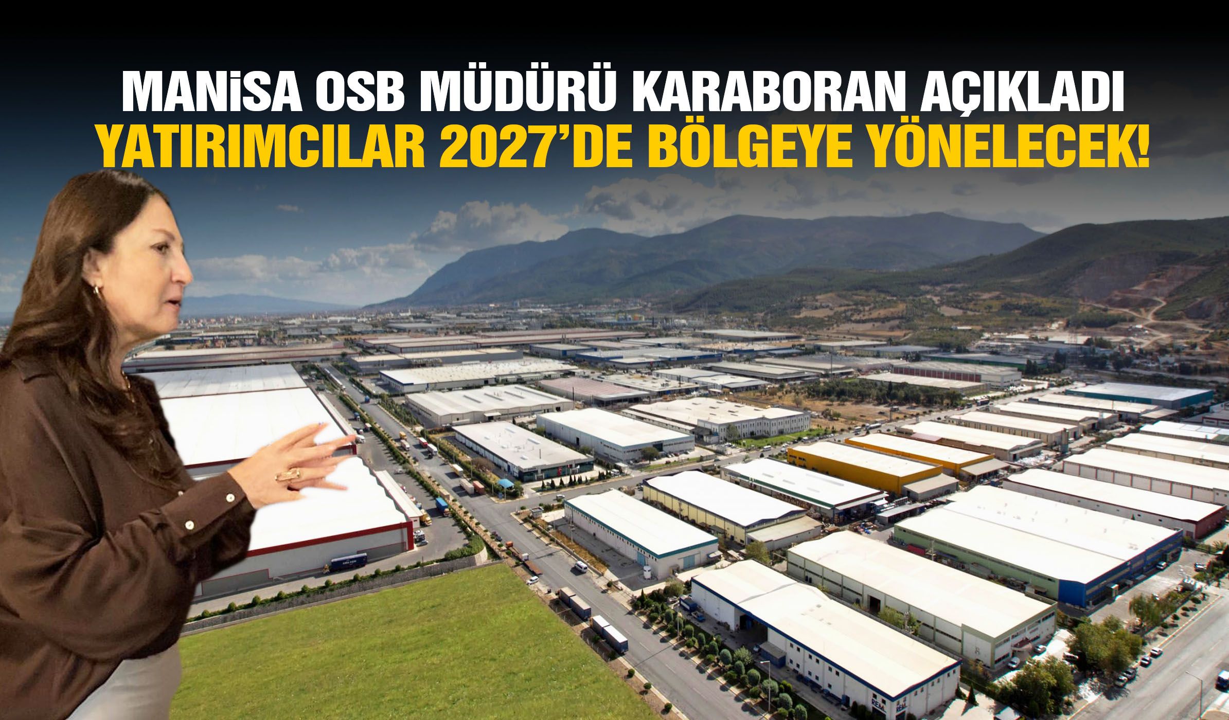 Manisa OSB Müdürü Karaboran açıkladı: Yatırımcılar 2027’de bölgeye yönelecek!
