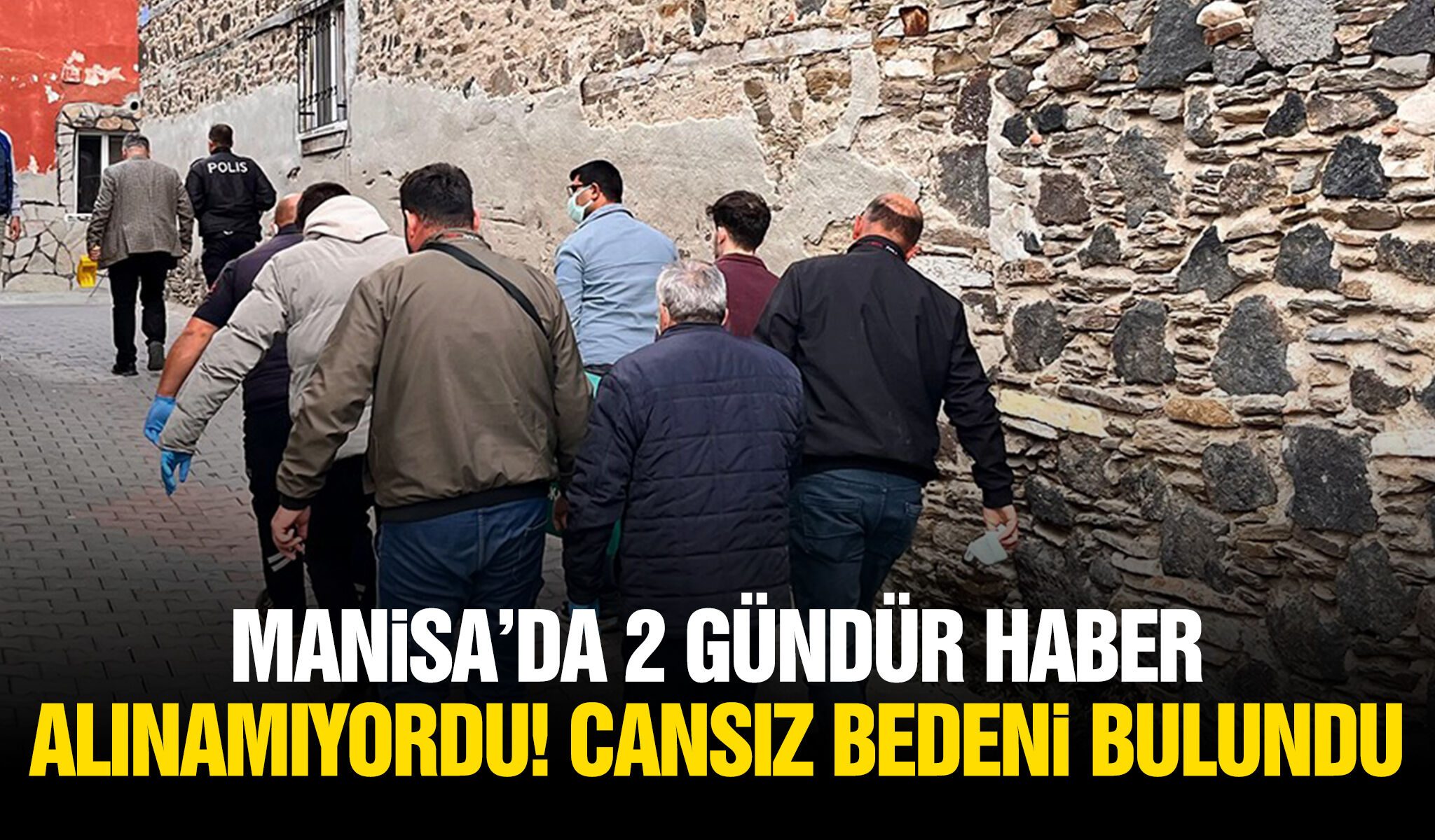 Manisa’da 2 gündür haber alınamıyordu! Cansız bedeni bulundu