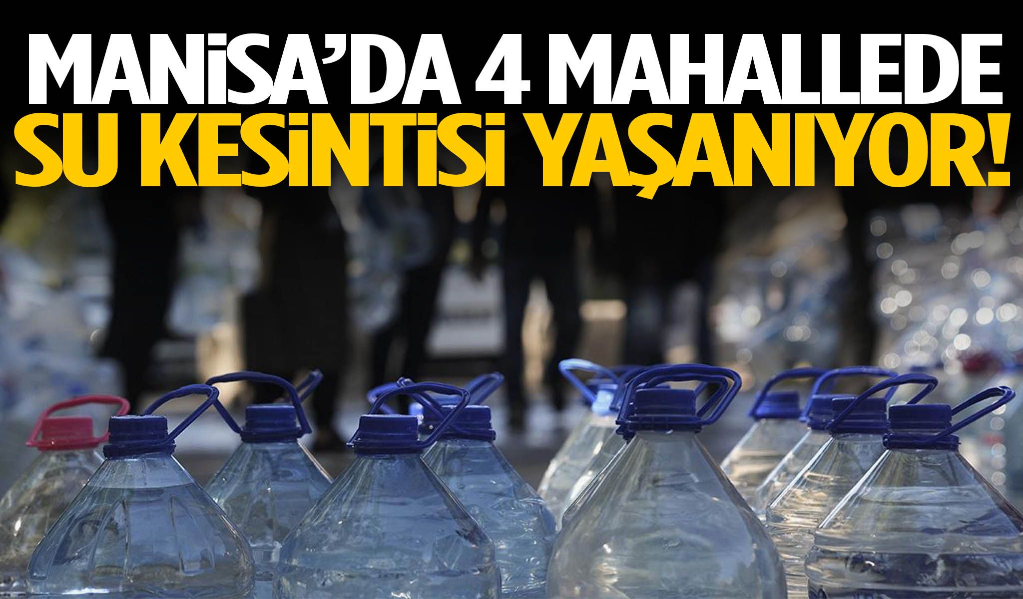 Manisa’da 4 mahallede su kesintisi yaşanıyor!