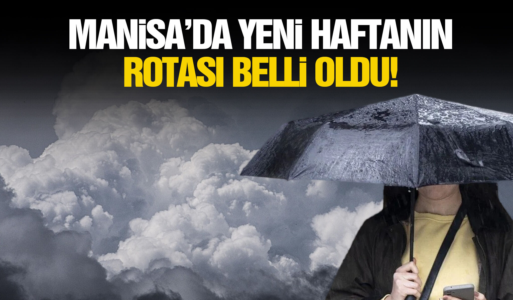 Manisa’da yeni haftanın rotası belli oldu!